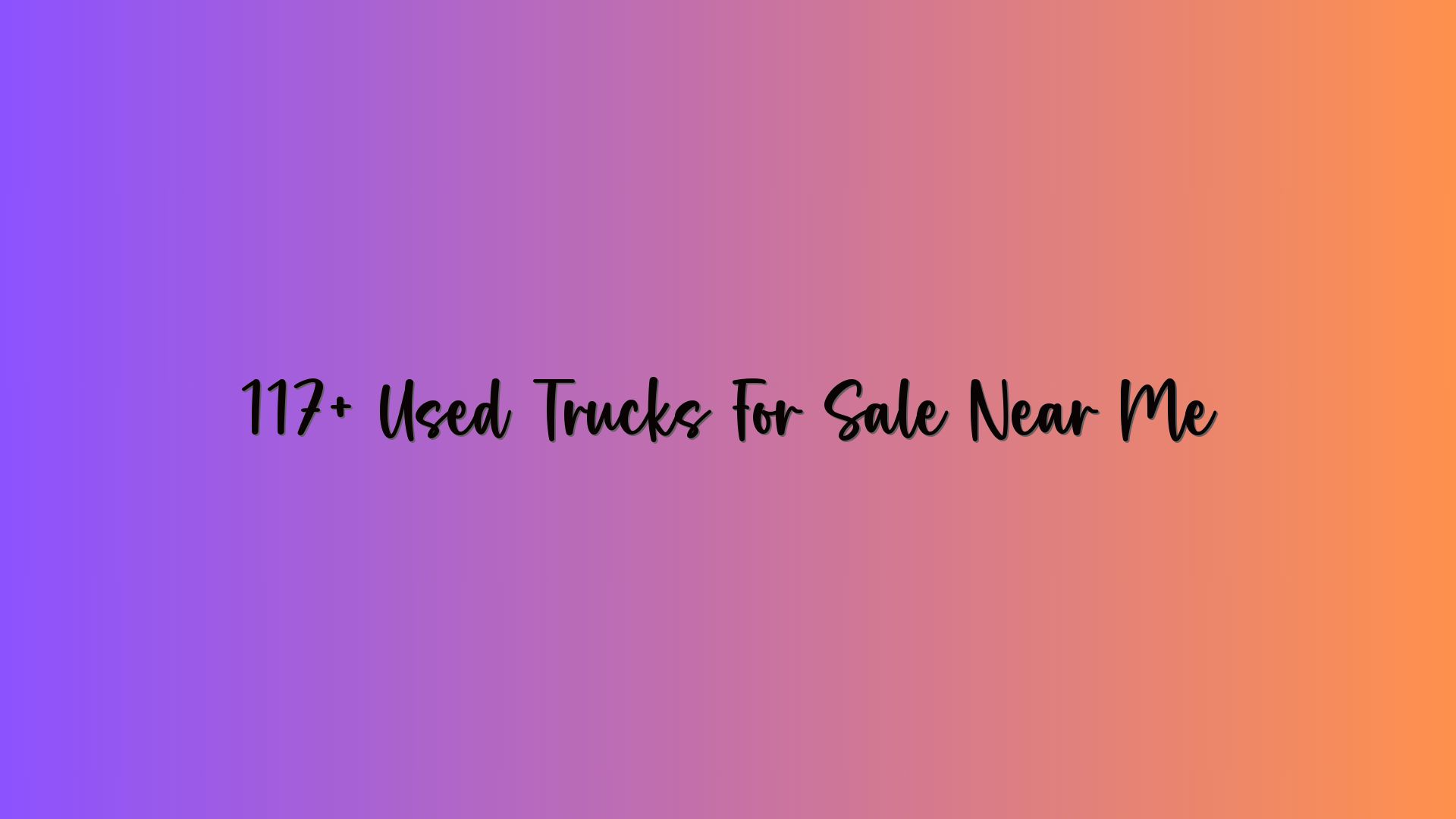 117+ Used Trucks For Sale Near Me