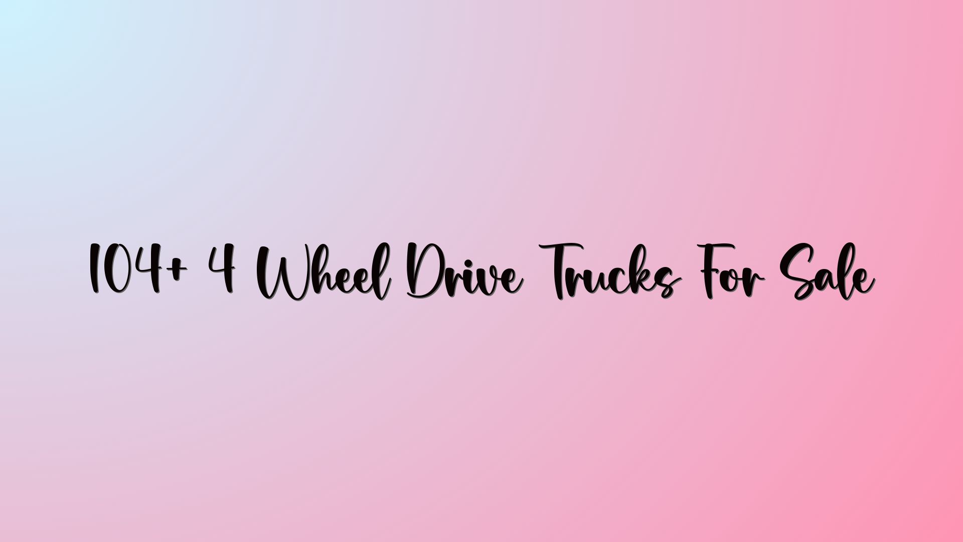 104+ 4 Wheel Drive Trucks For Sale