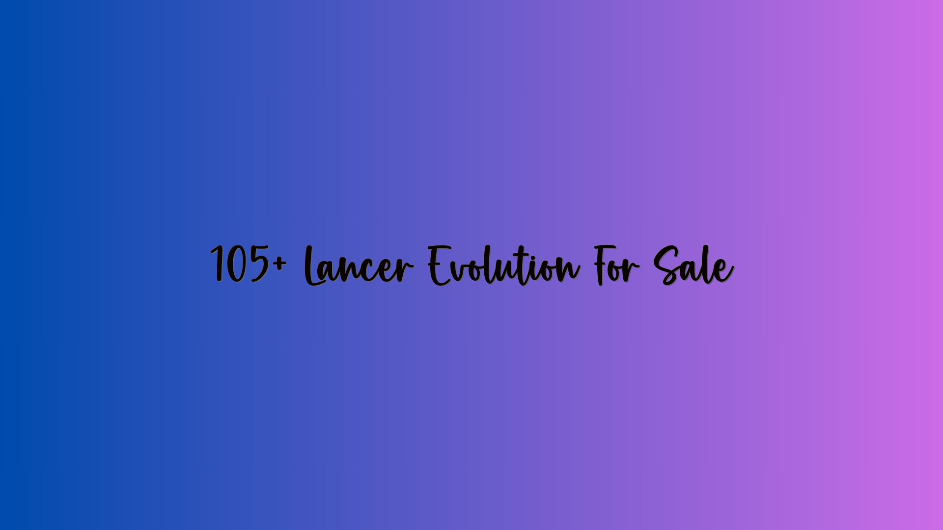 105+ Lancer Evolution For Sale