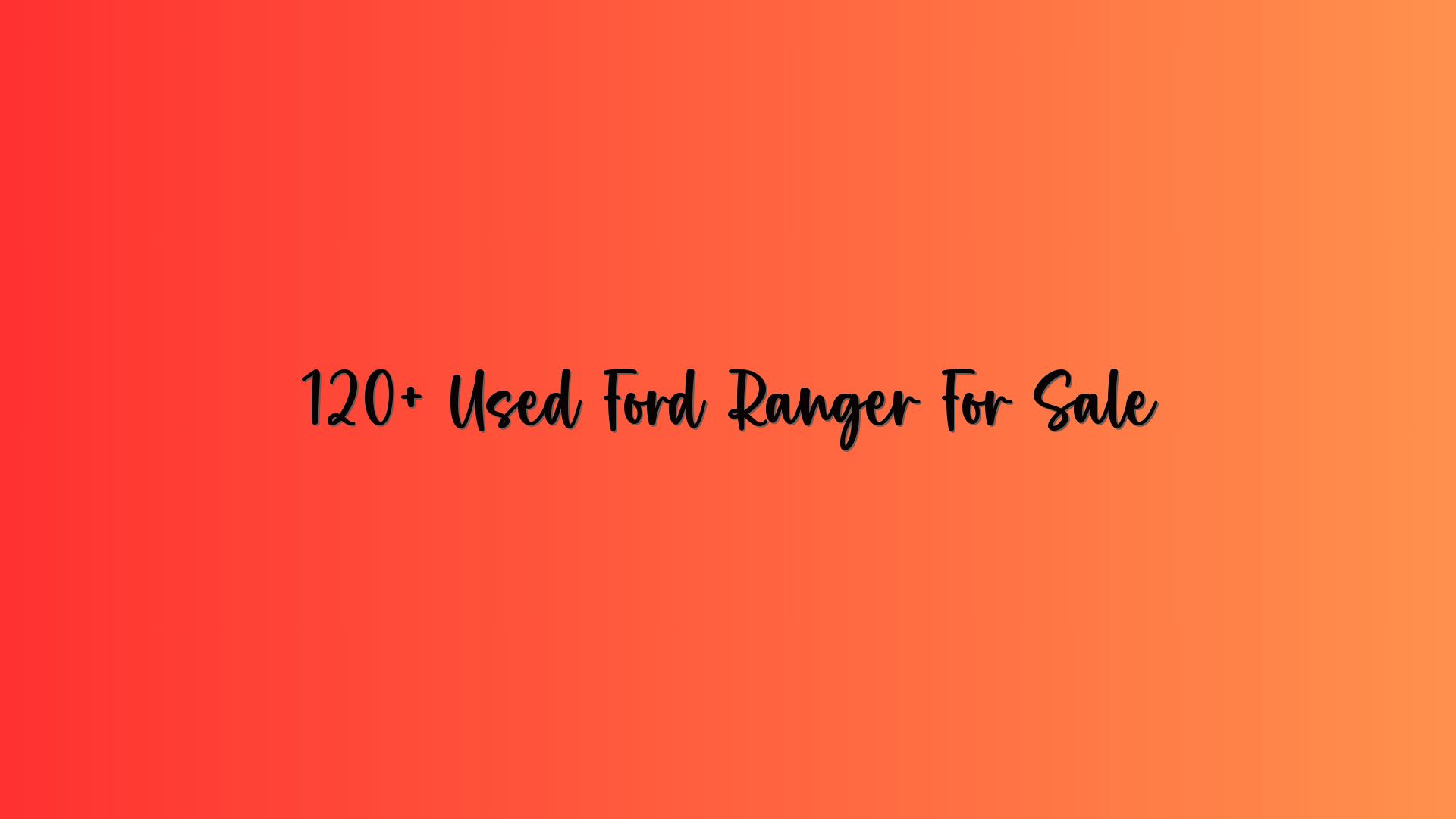 120+ Used Ford Ranger For Sale