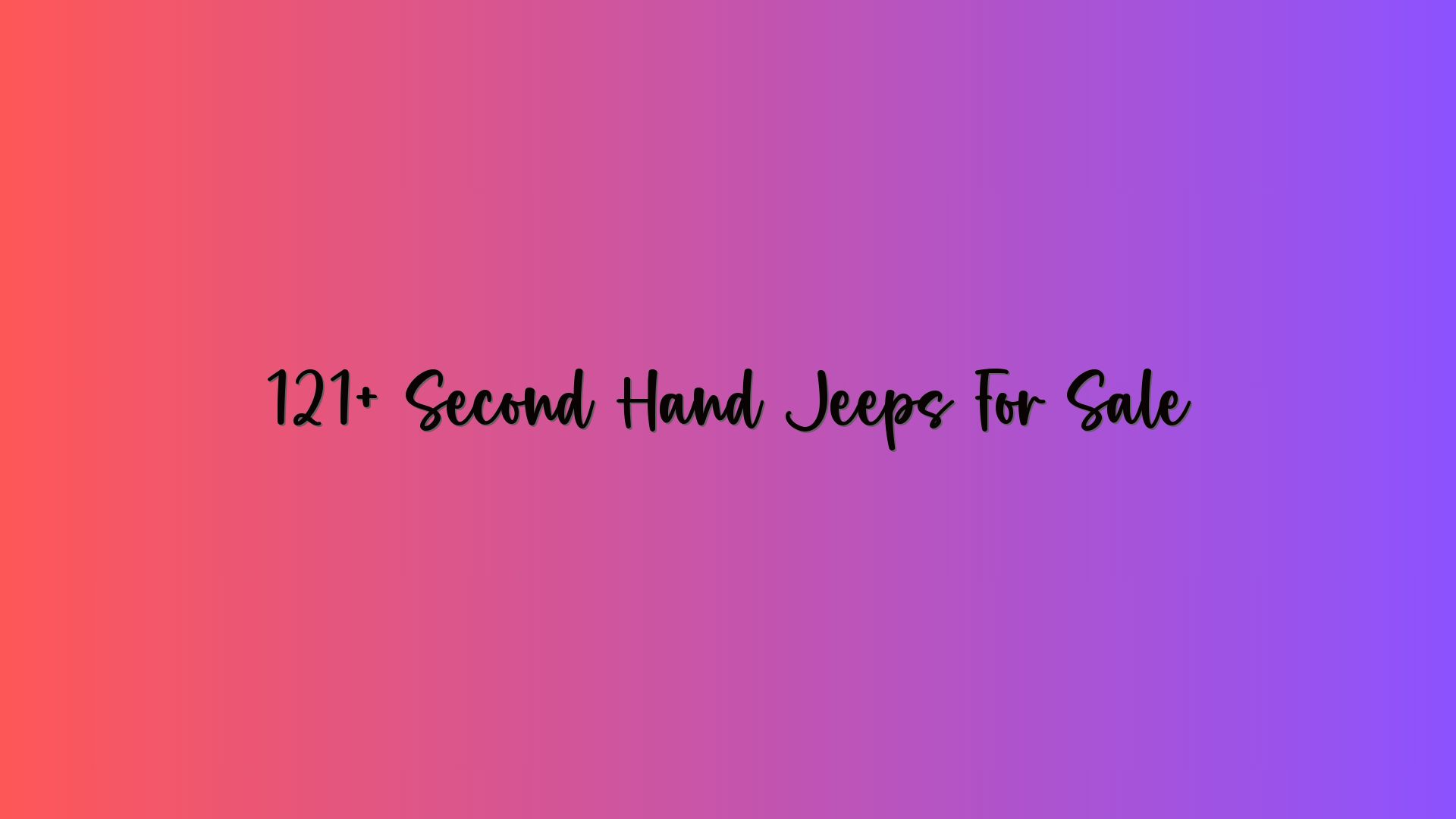 121+ Second Hand Jeeps For Sale