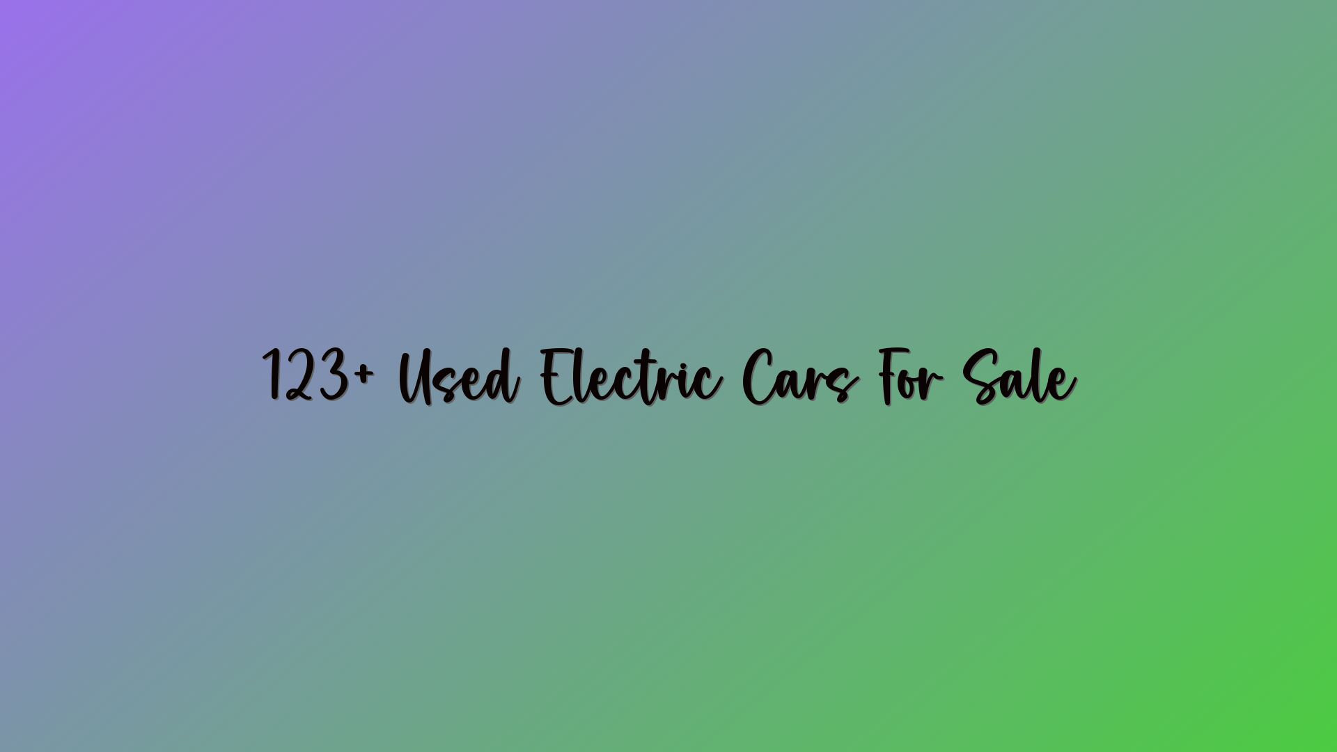 123+ Used Electric Cars For Sale