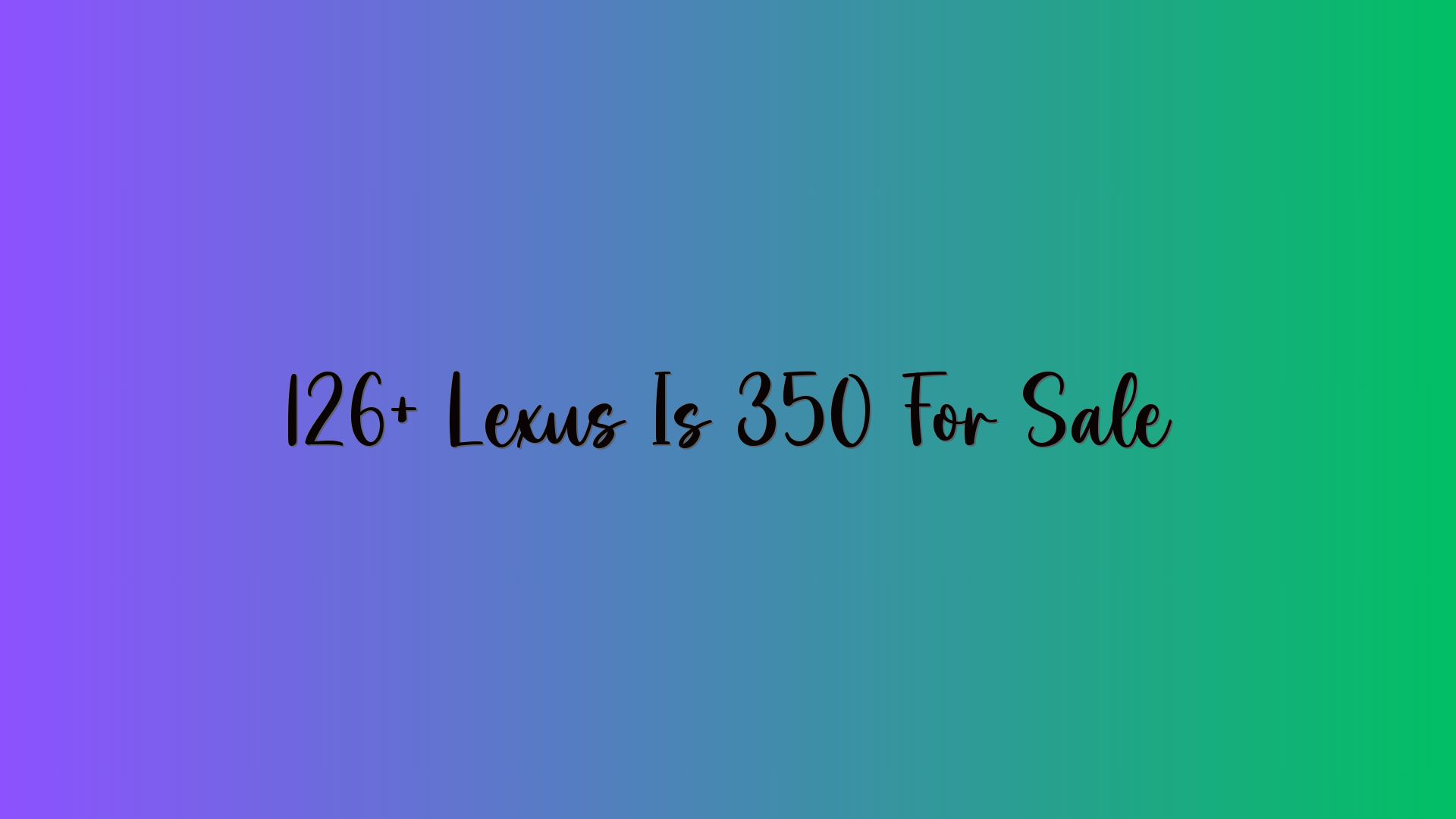 126+ Lexus Is 350 For Sale