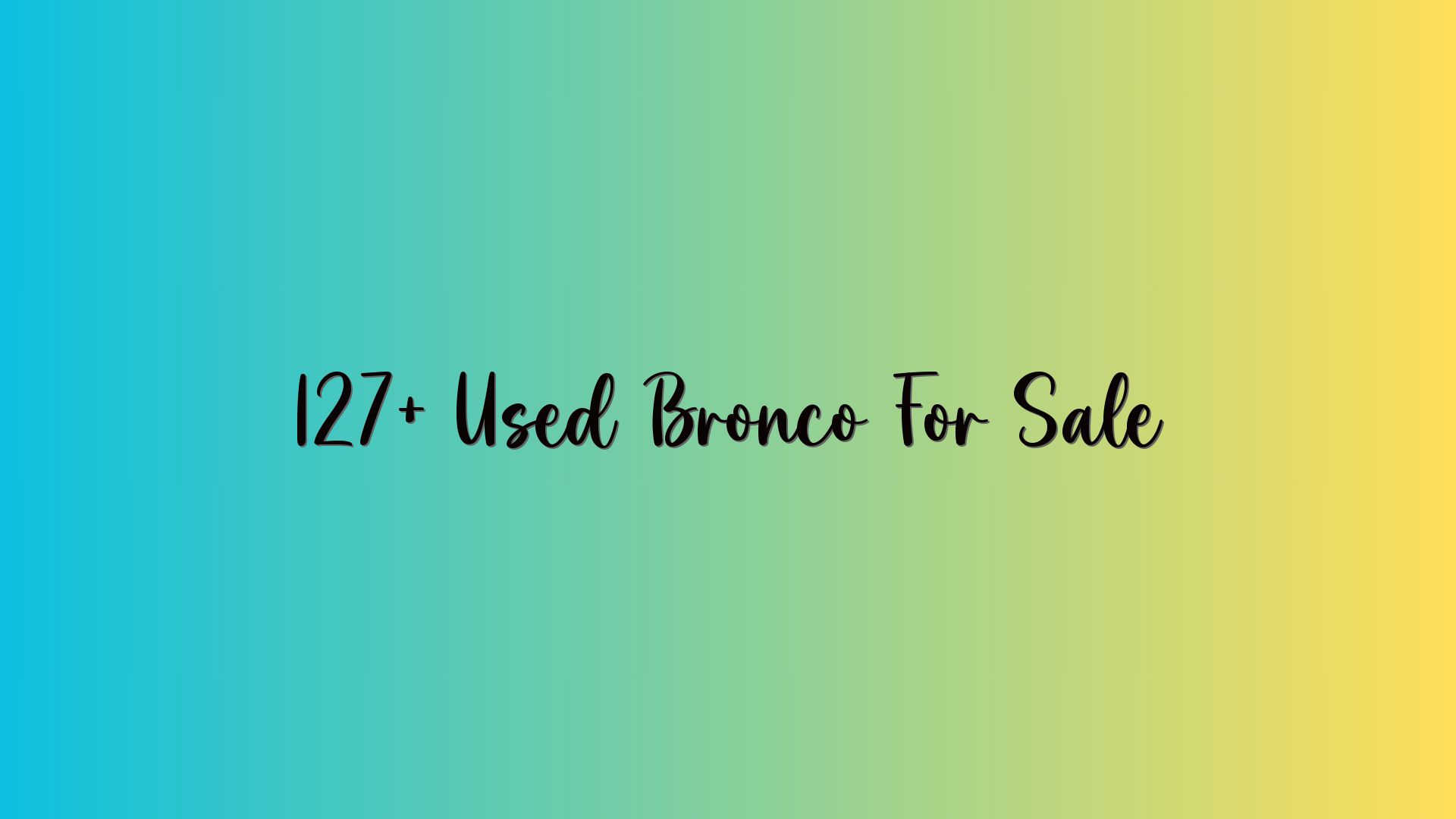 127+ Used Bronco For Sale