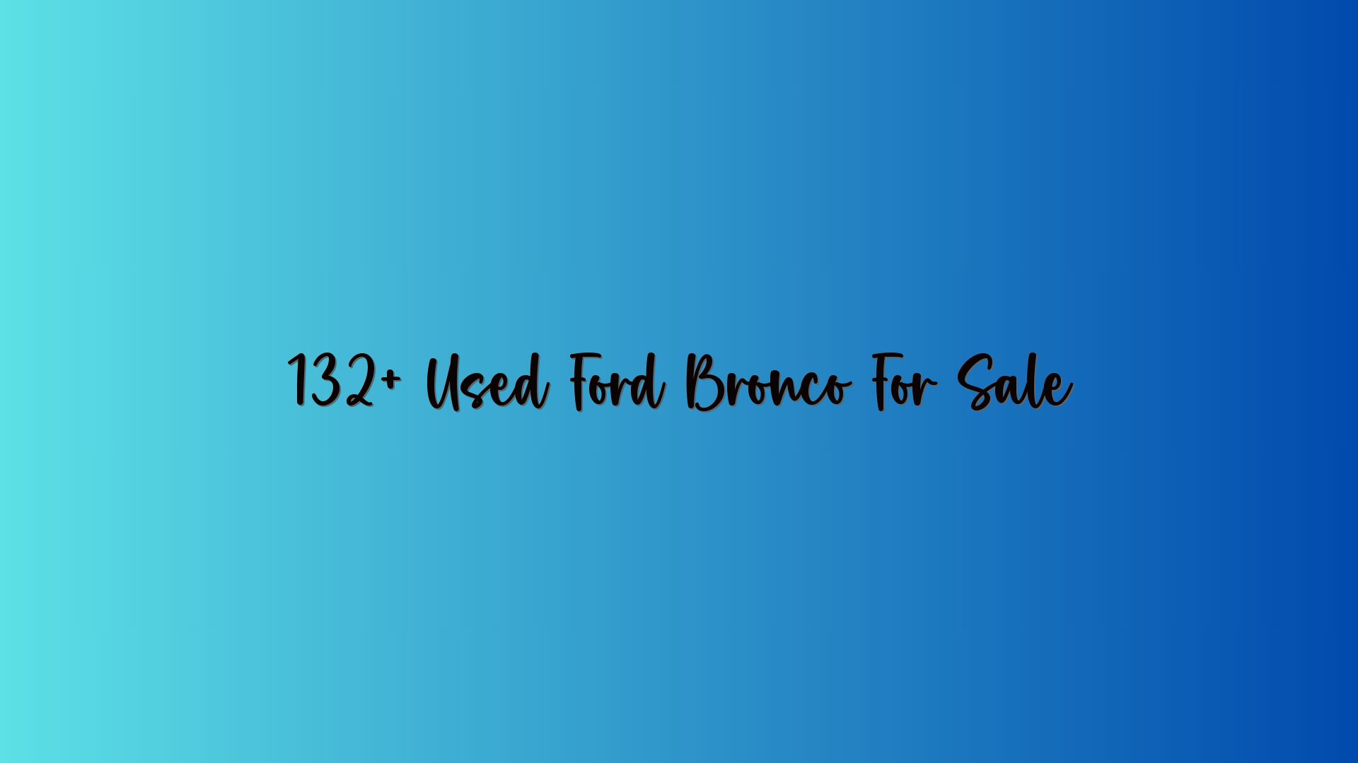 132+ Used Ford Bronco For Sale