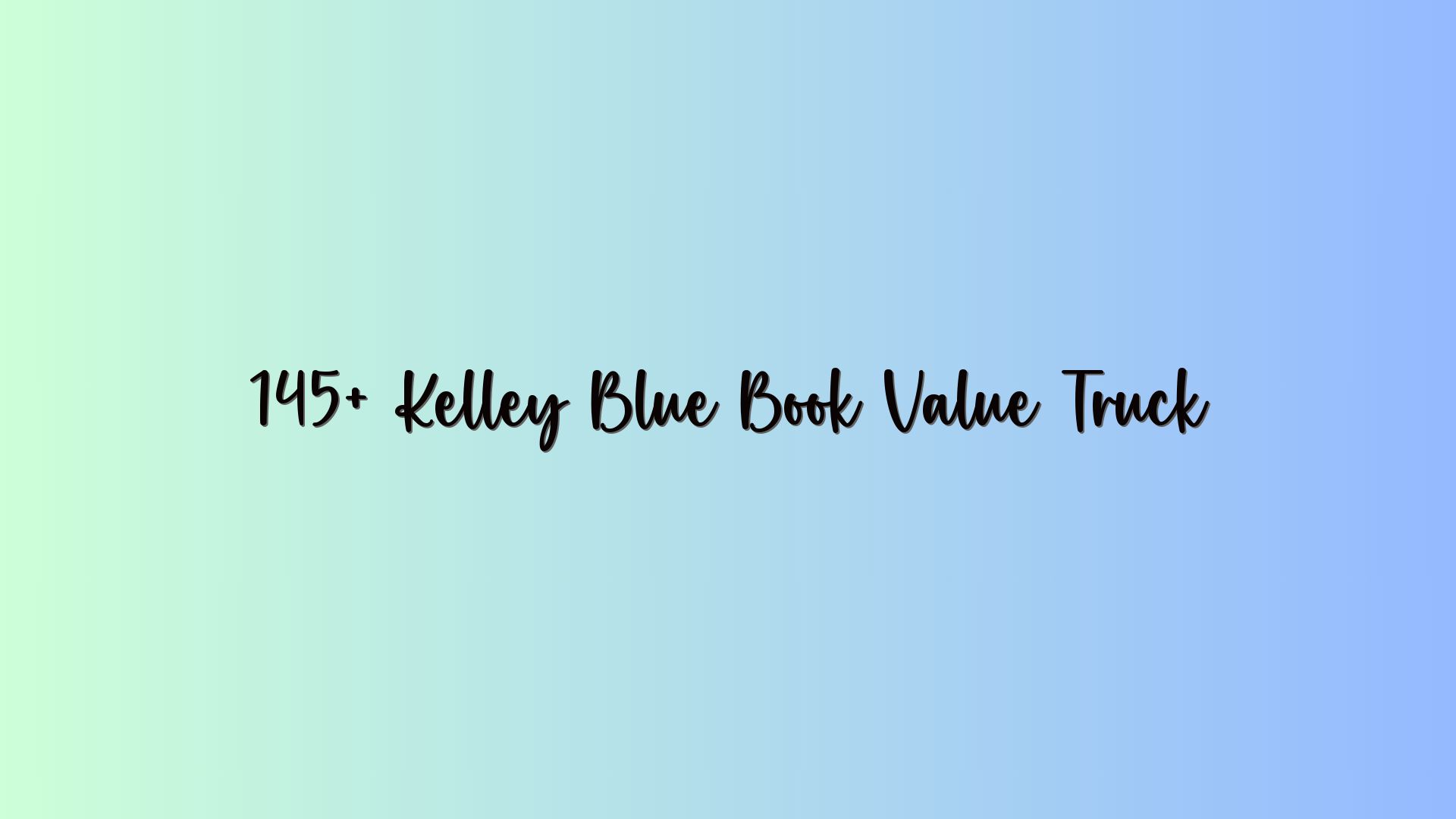 145+ Kelley Blue Book Value Truck