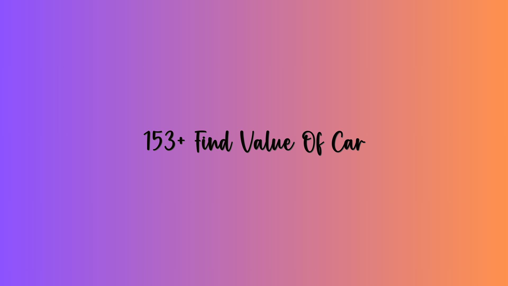 153+ Find Value Of Car