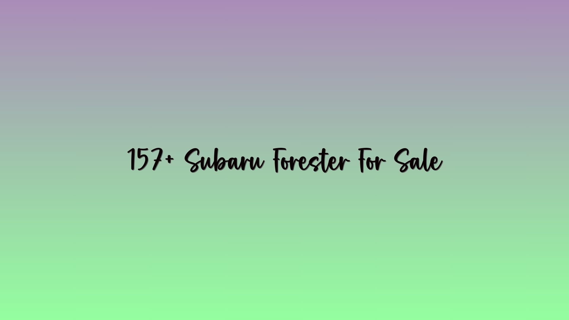 157+ Subaru Forester For Sale