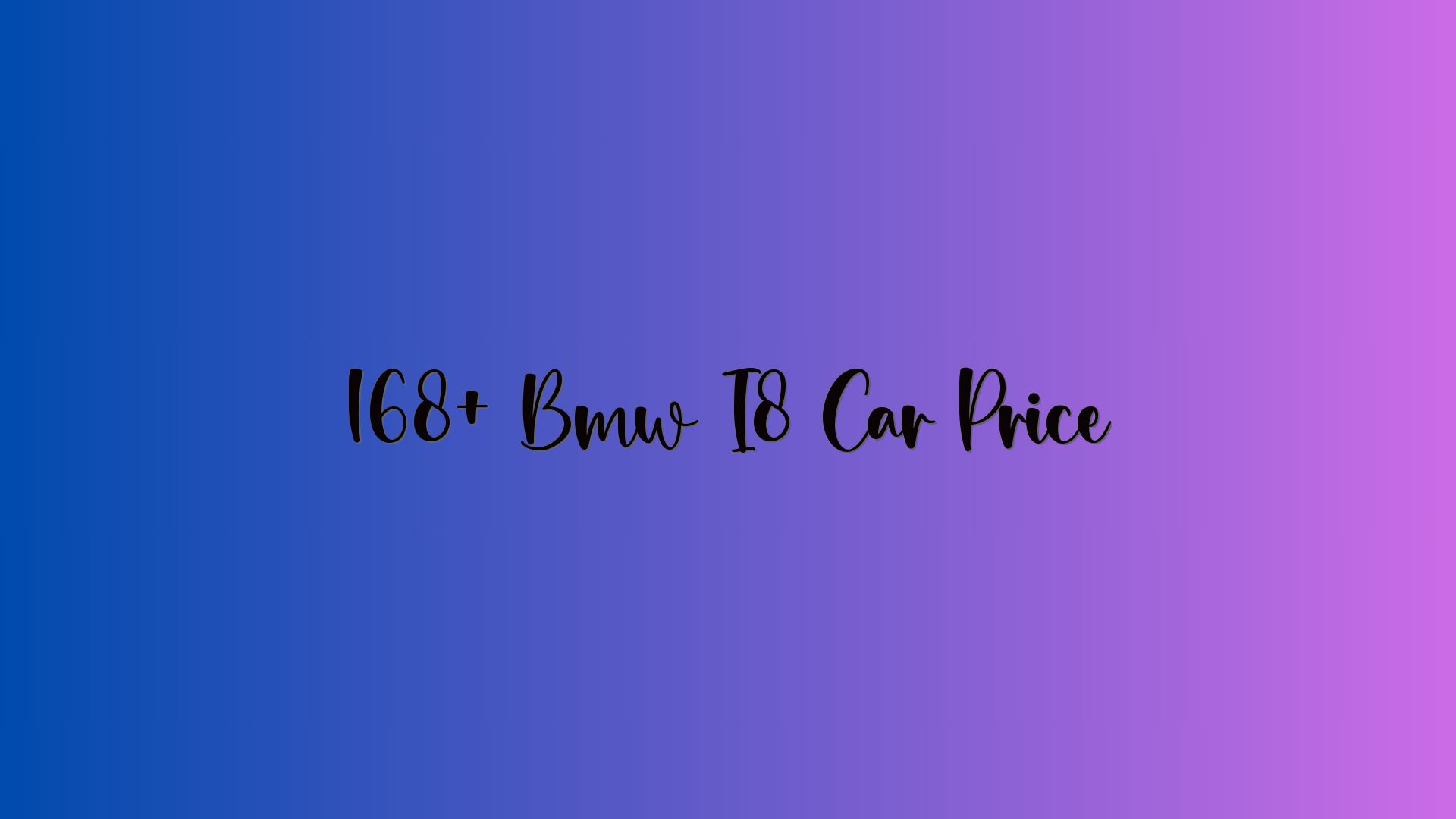 168+ Bmw I8 Car Price
