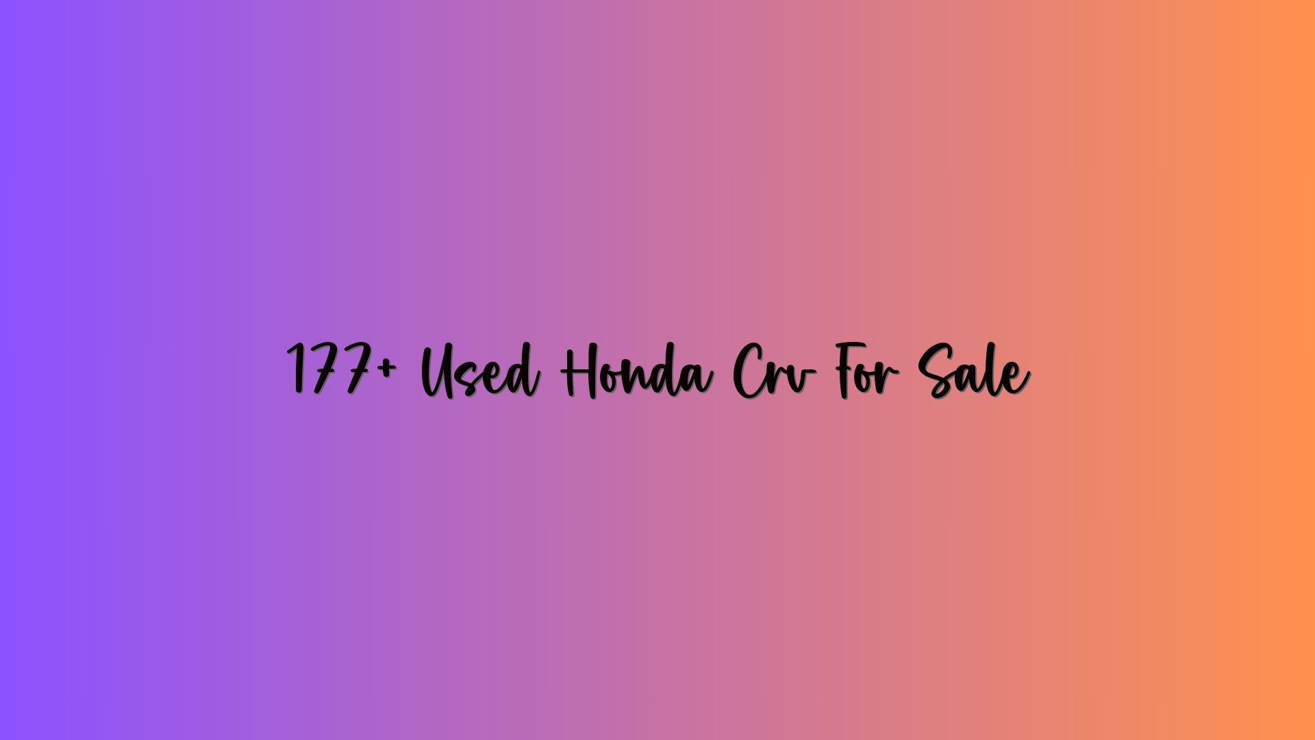 177+ Used Honda Crv For Sale