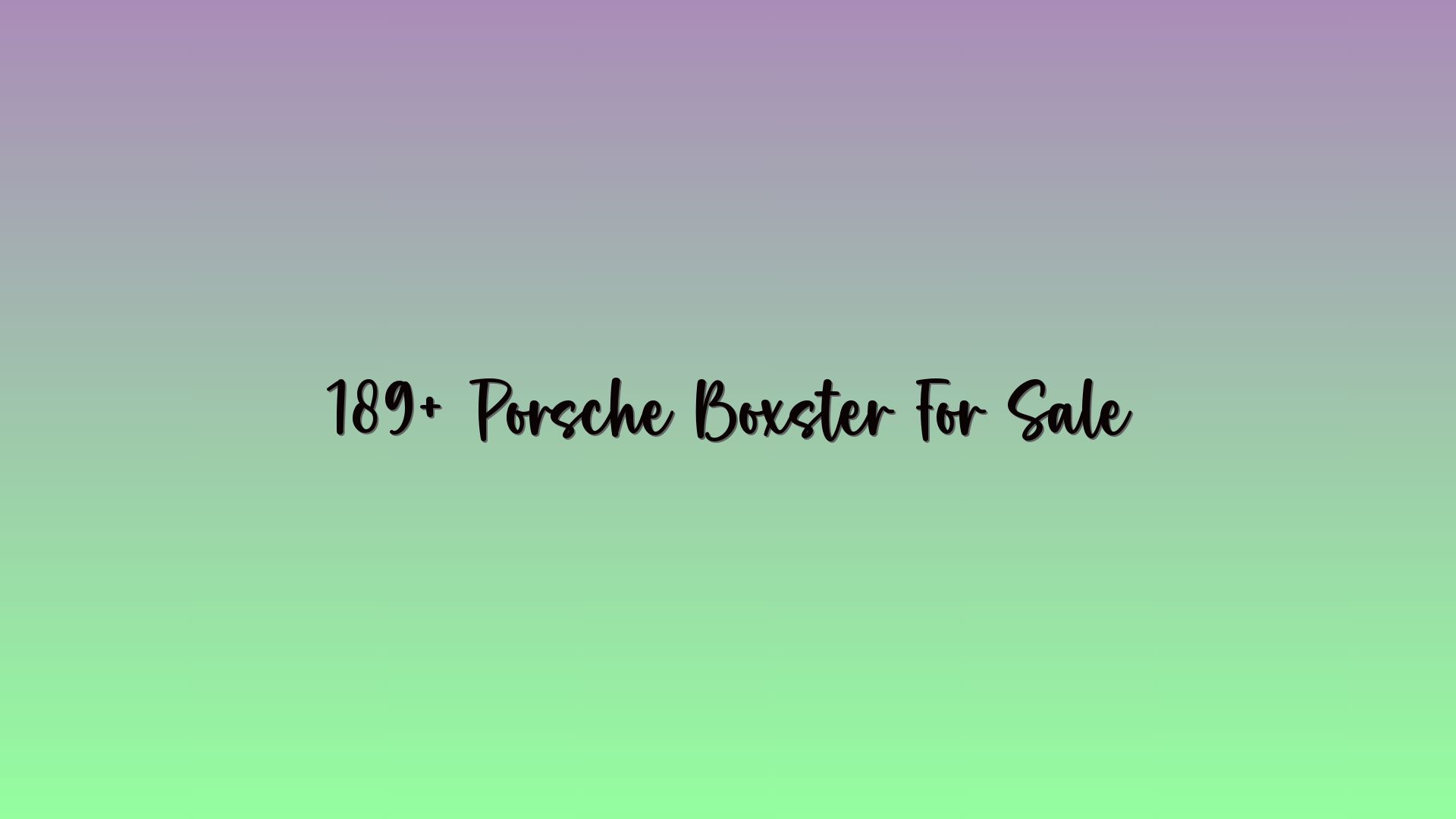 189+ Porsche Boxster For Sale