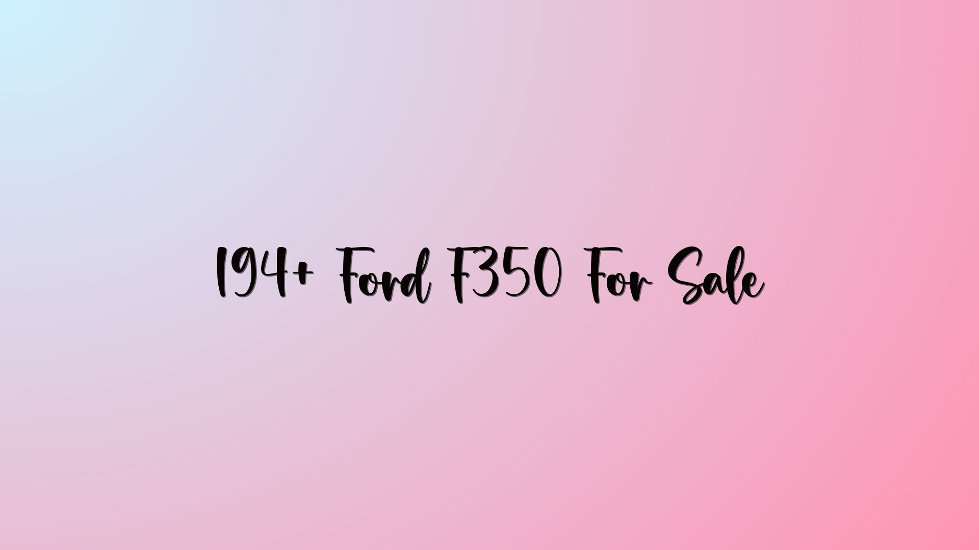 194+ Ford F350 For Sale