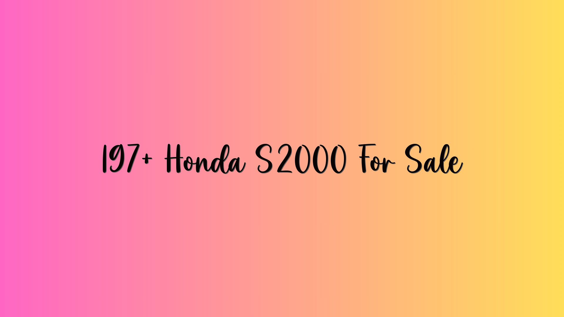197+ Honda S2000 For Sale