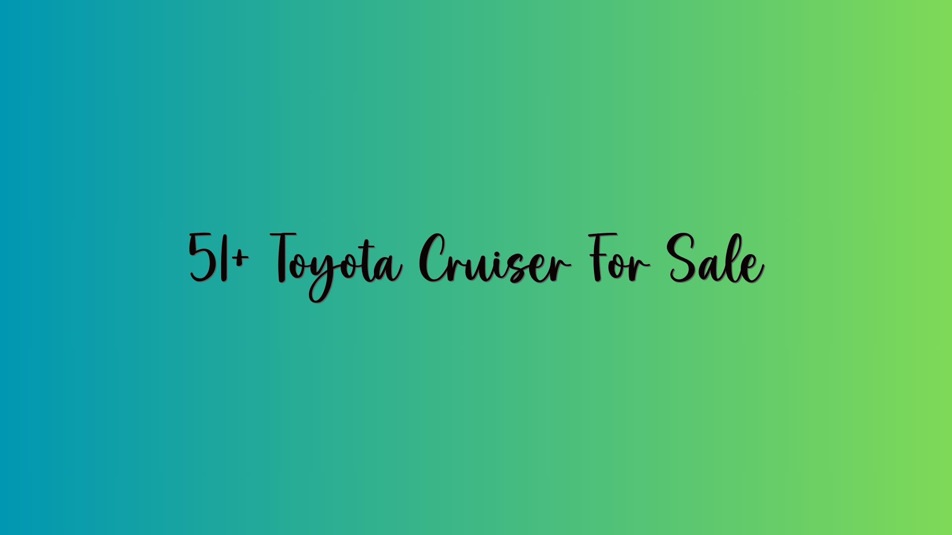 51+ Toyota Cruiser For Sale