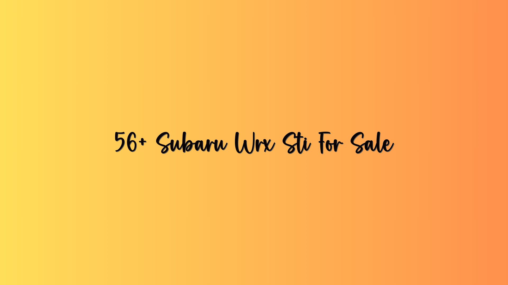 56+ Subaru Wrx Sti For Sale