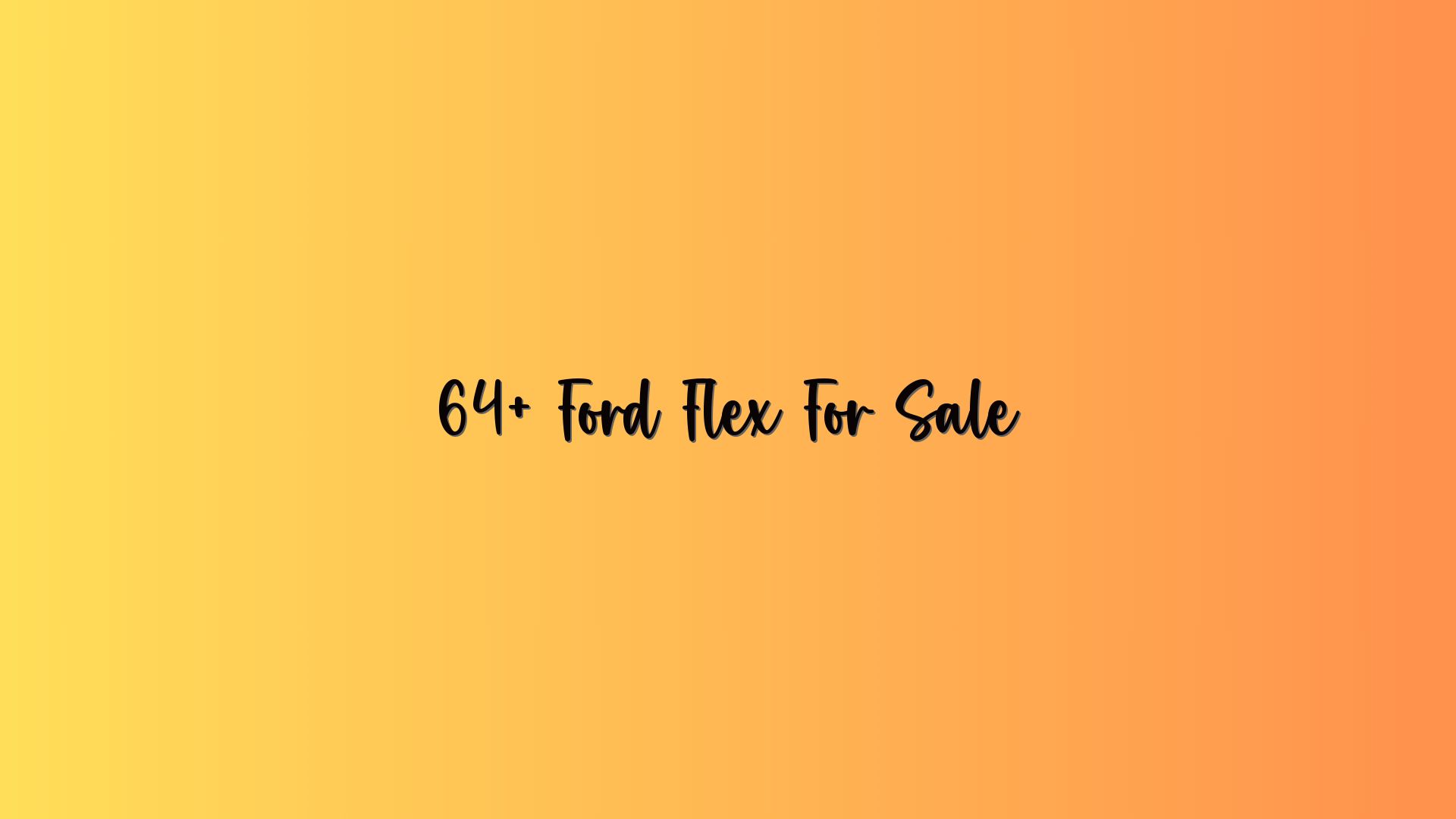 64+ Ford Flex For Sale