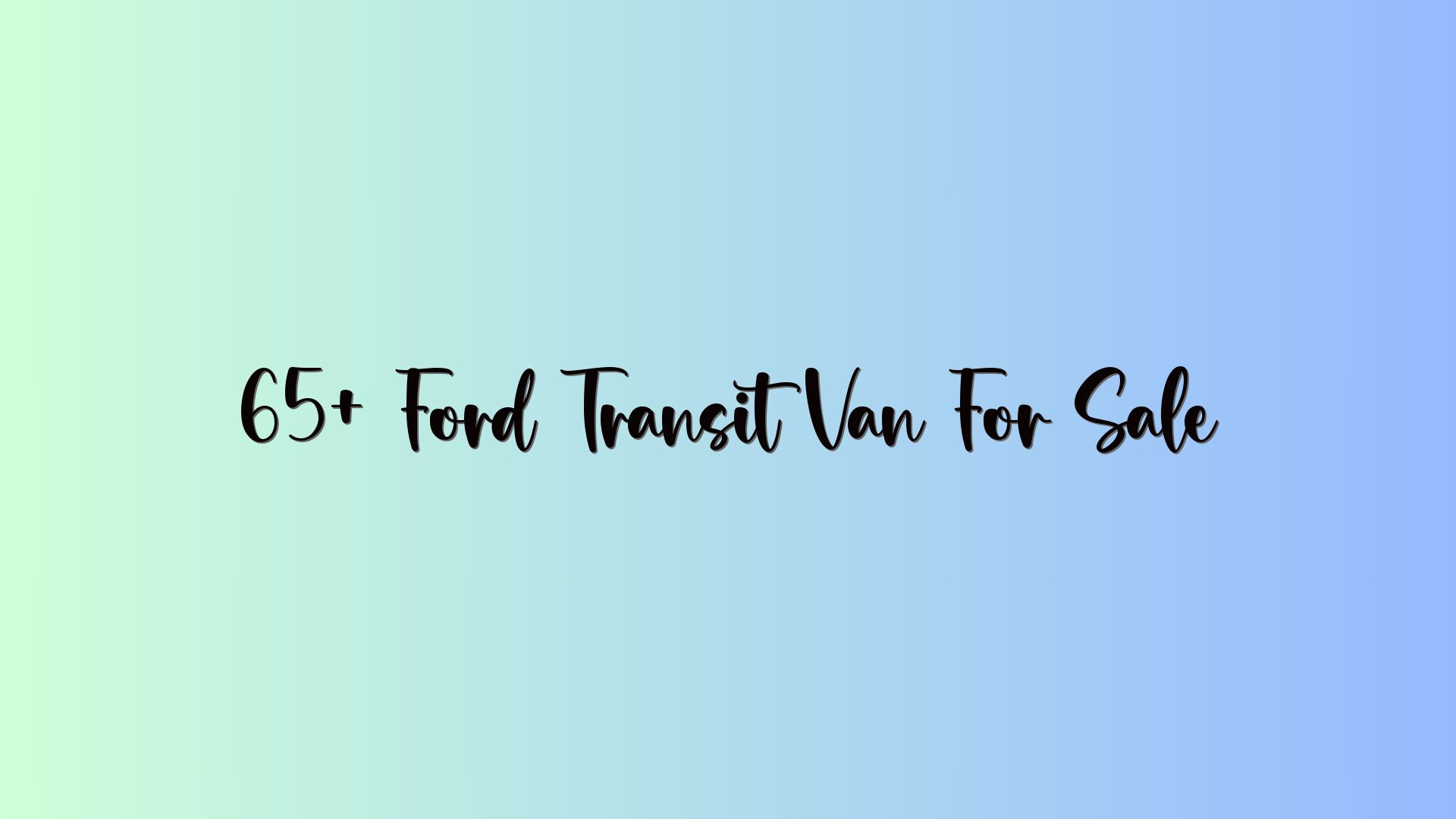 65+ Ford Transit Van For Sale
