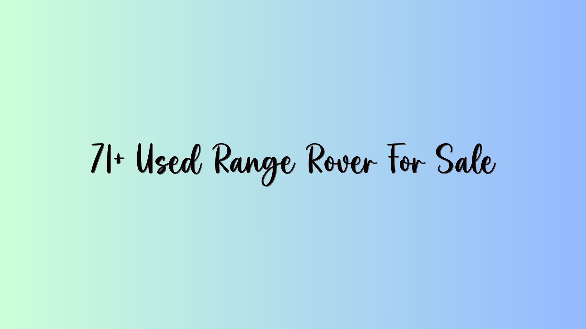 71+ Used Range Rover For Sale