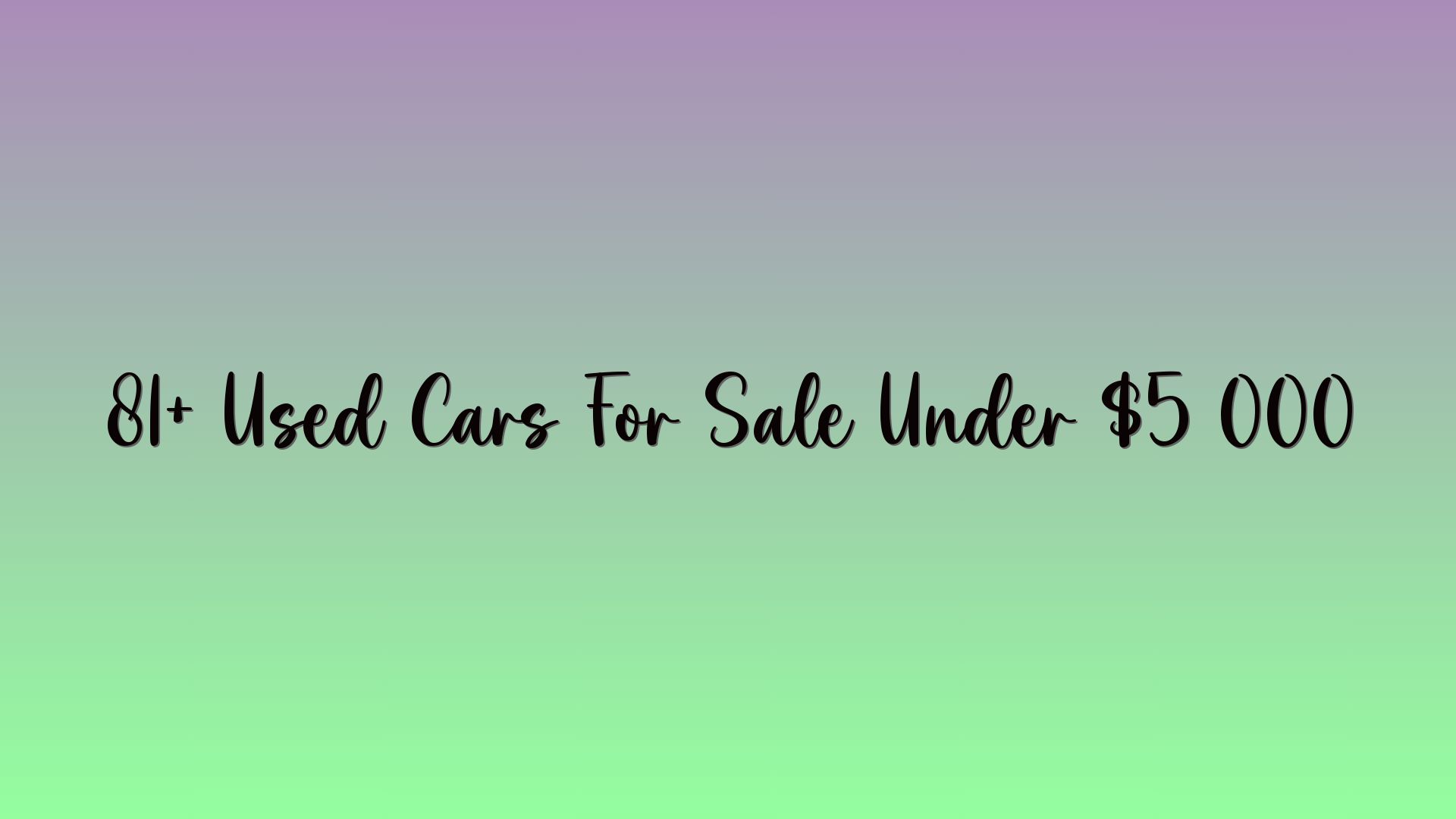 81+ Used Cars For Sale Under $5 000