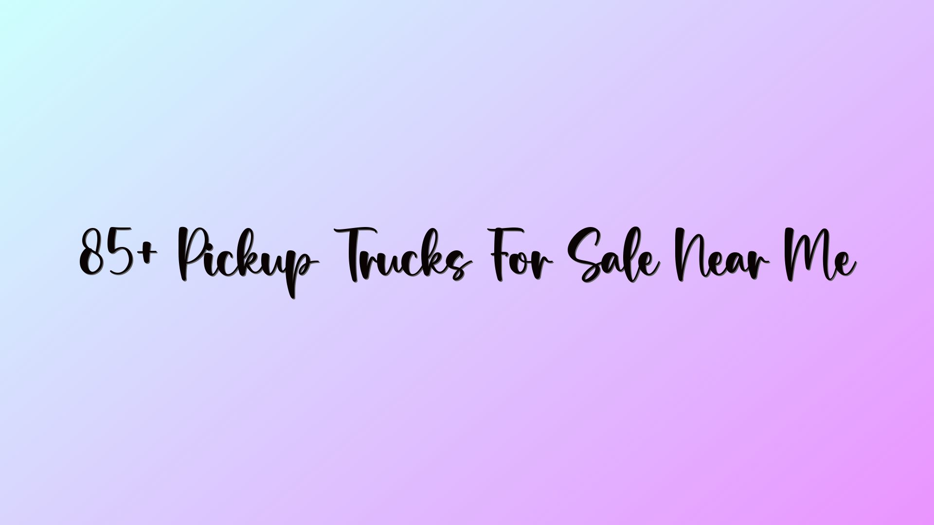 85+ Pickup Trucks For Sale Near Me