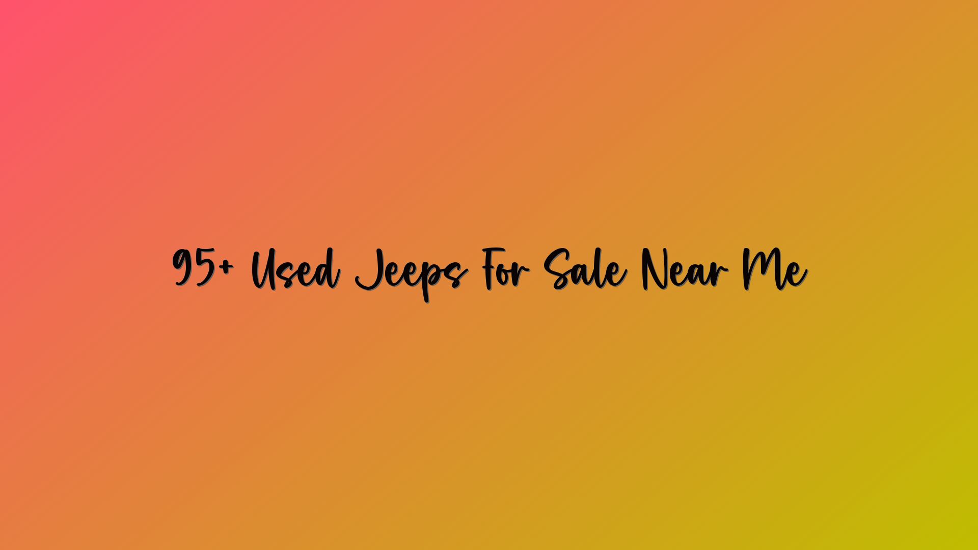 95+ Used Jeeps For Sale Near Me