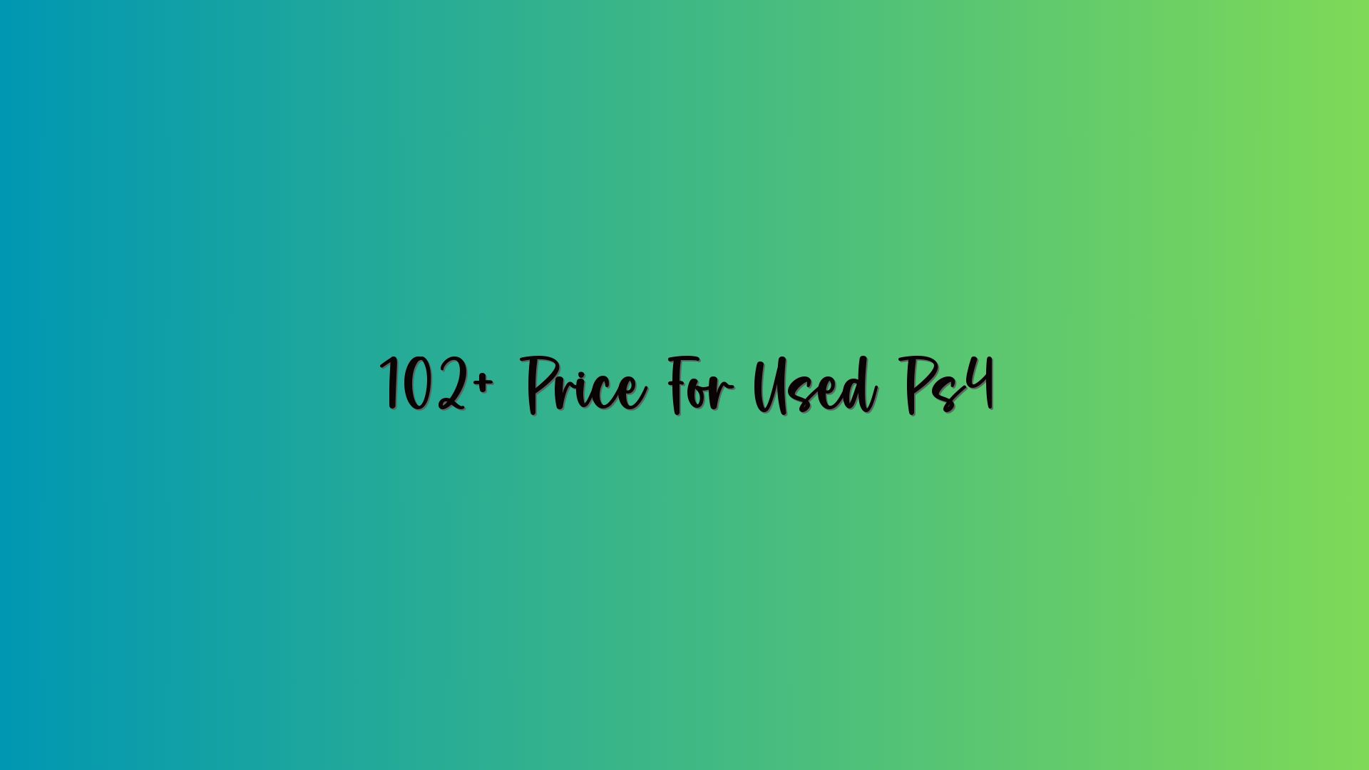 102+ Price For Used Ps4