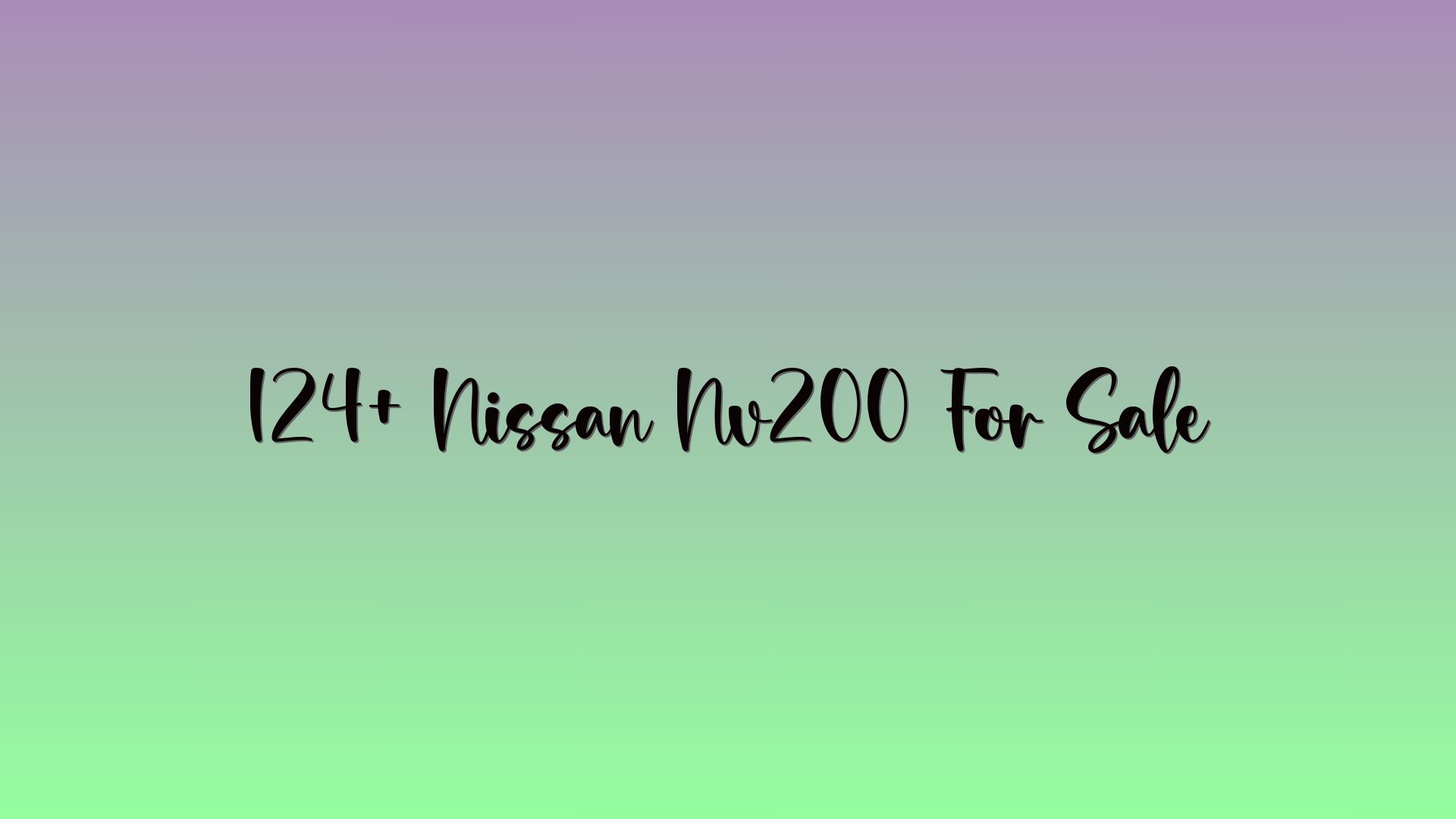 124+ Nissan Nv200 For Sale