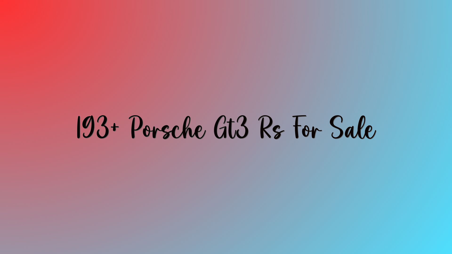 193+ Porsche Gt3 Rs For Sale