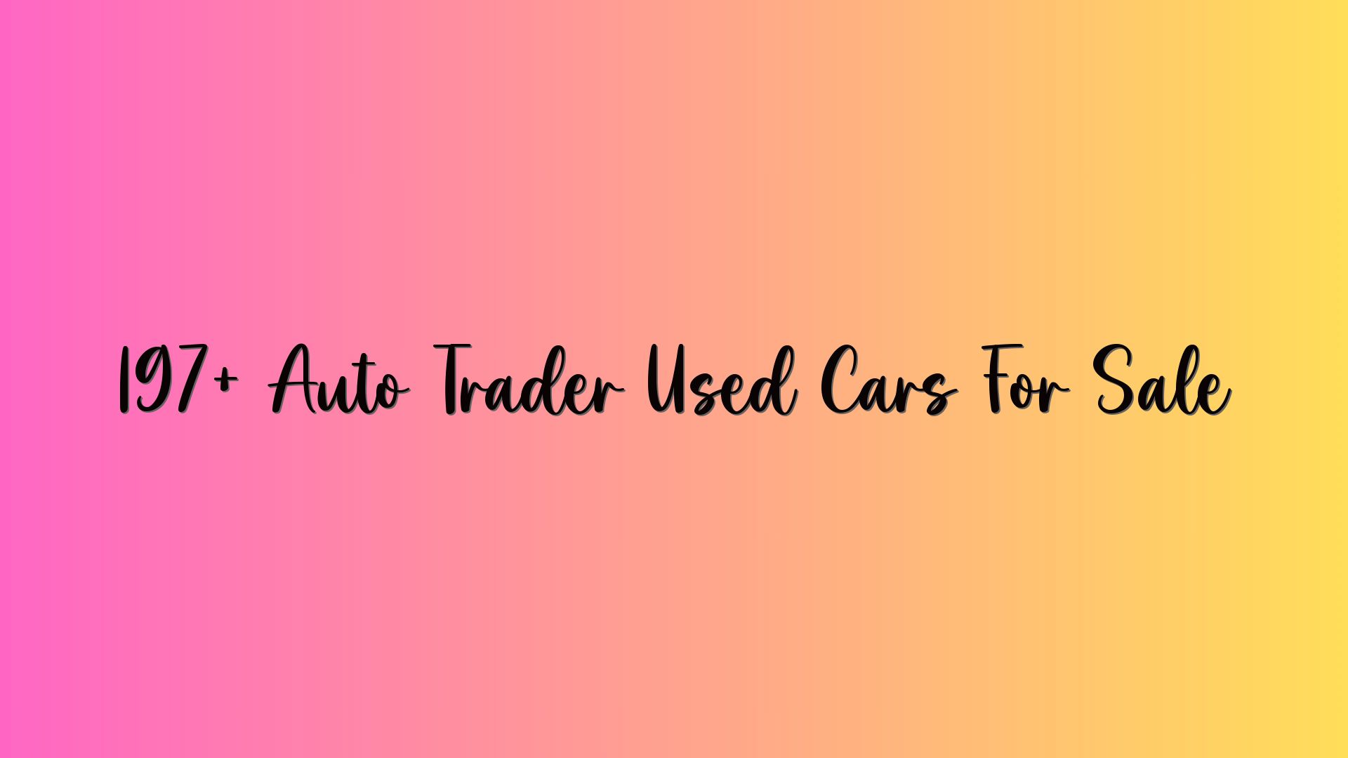 197+ Auto Trader Used Cars For Sale