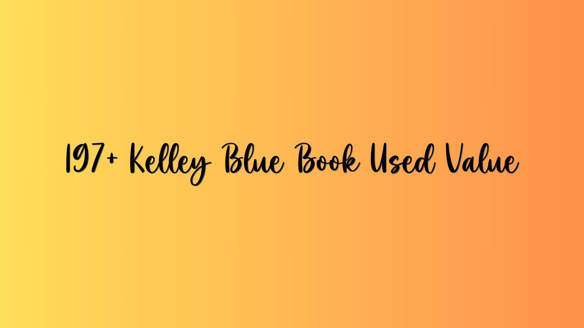 197+ Kelley Blue Book Used Value