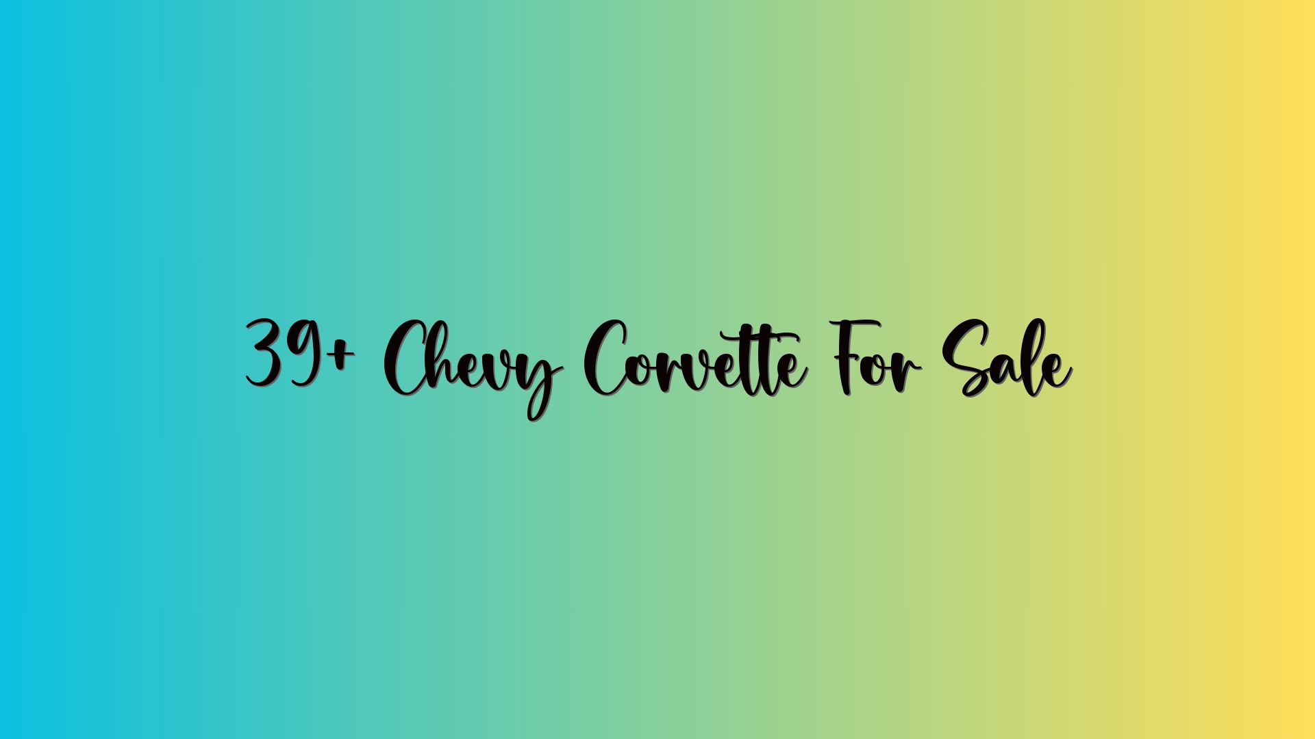 39+ Chevy Corvette For Sale