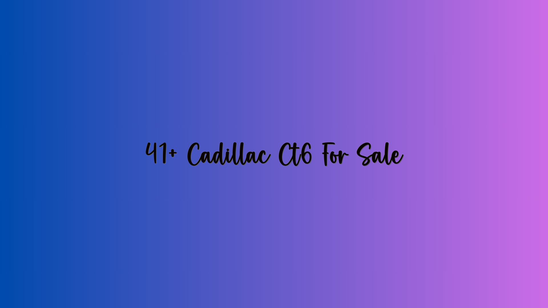 41+ Cadillac Ct6 For Sale