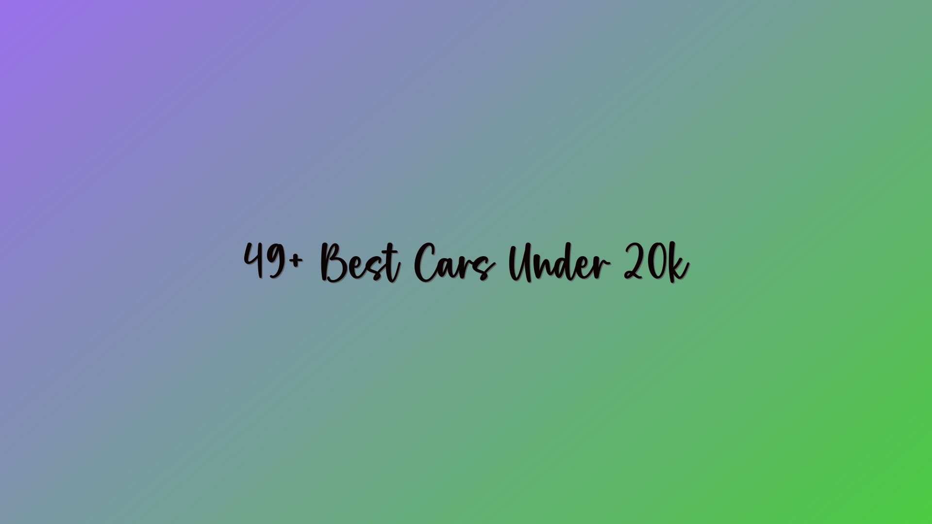 49+ Best Cars Under 20k
