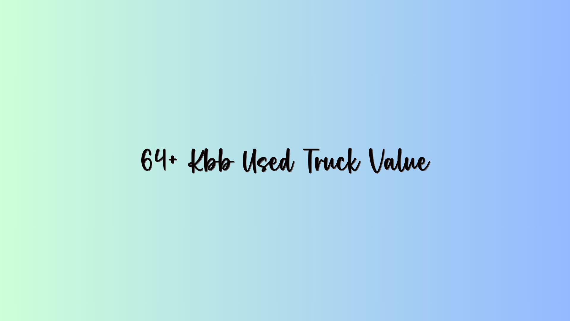 64+ Kbb Used Truck Value