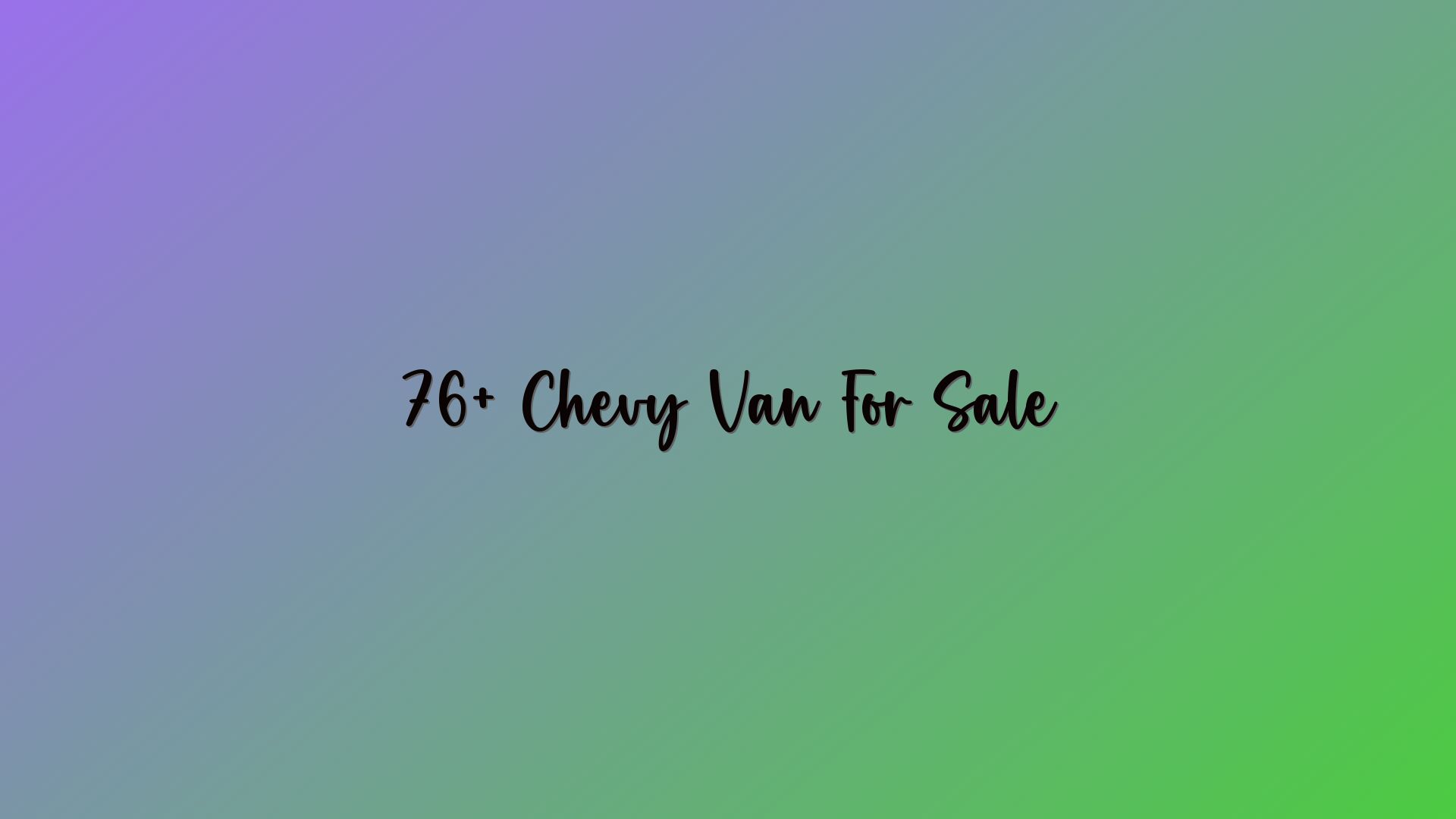 76+ Chevy Van For Sale