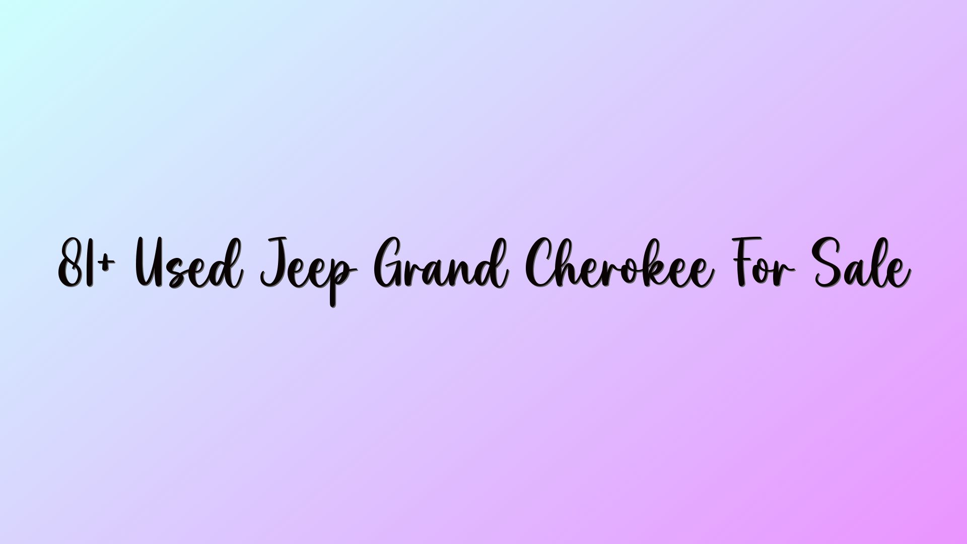 81+ Used Jeep Grand Cherokee For Sale