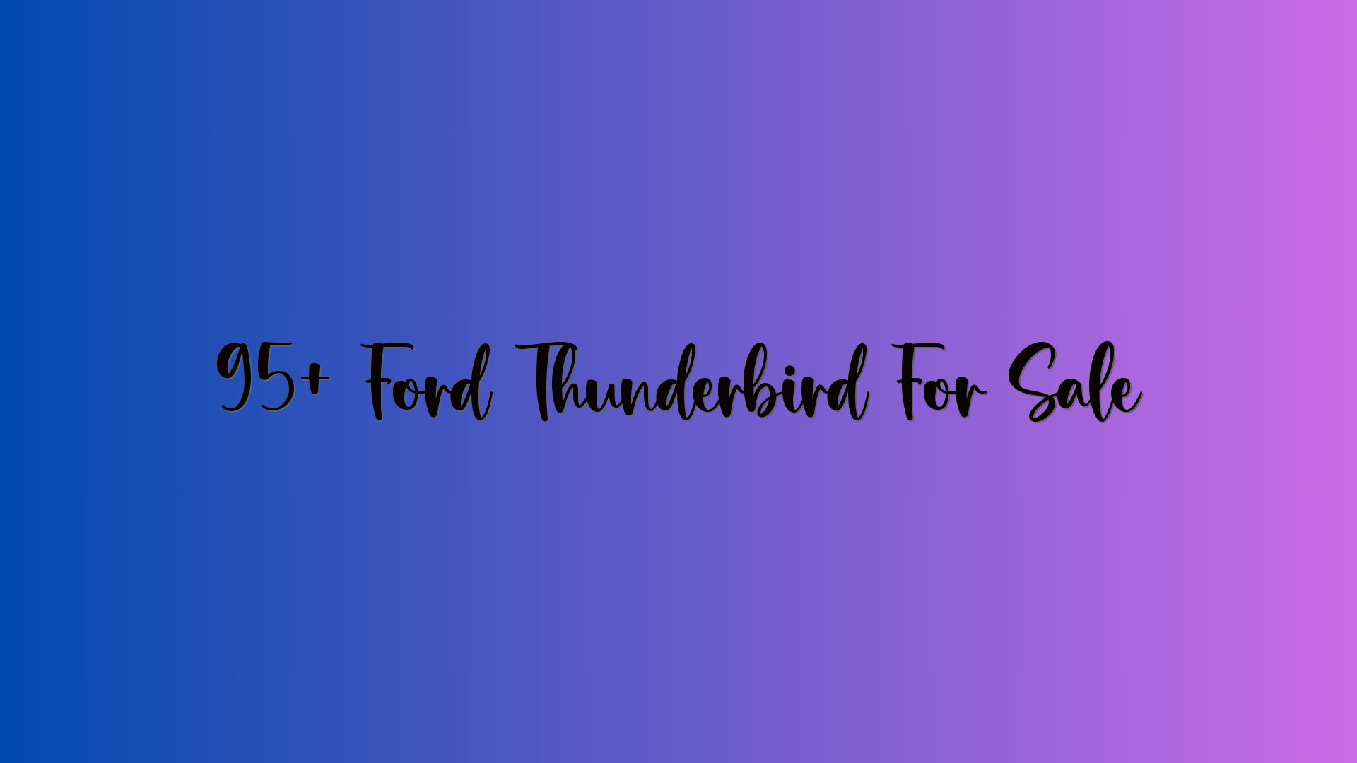 95+ Ford Thunderbird For Sale
