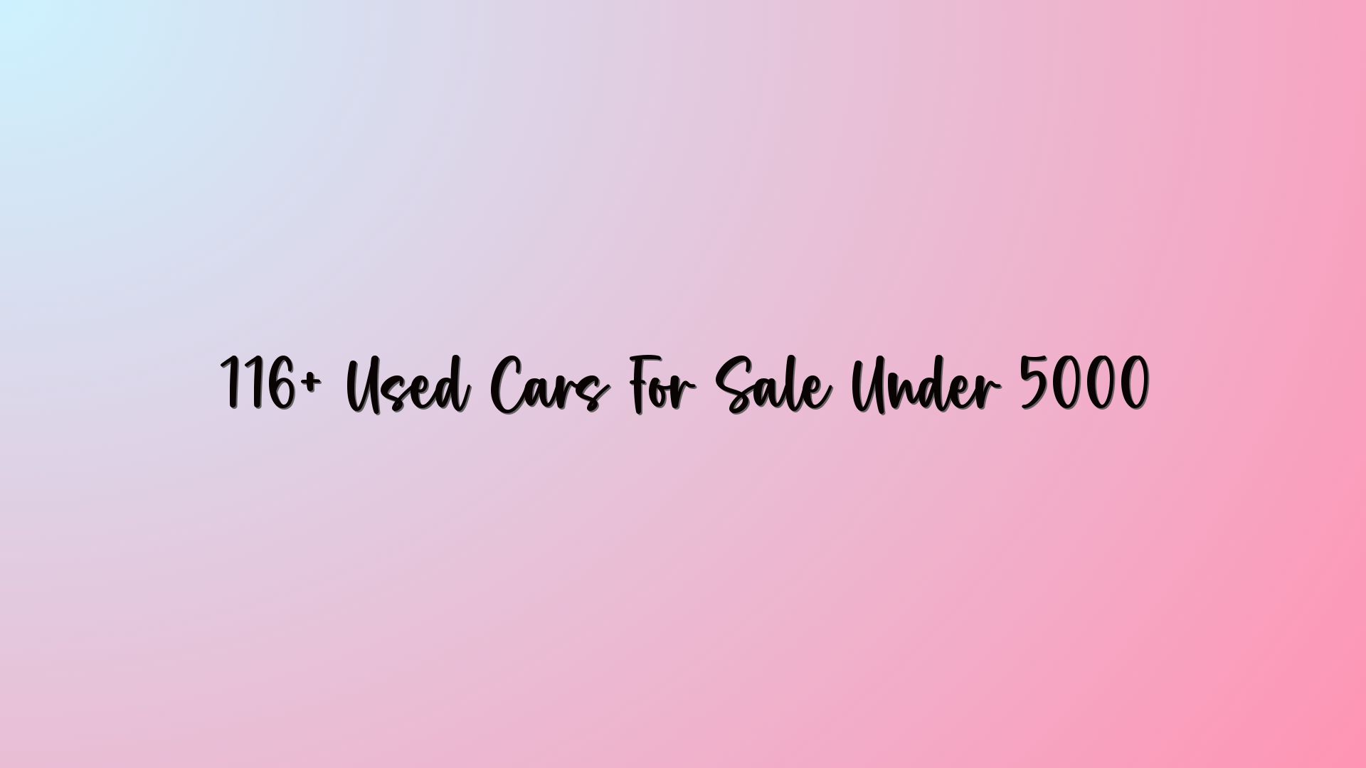 116+ Used Cars For Sale Under 5000