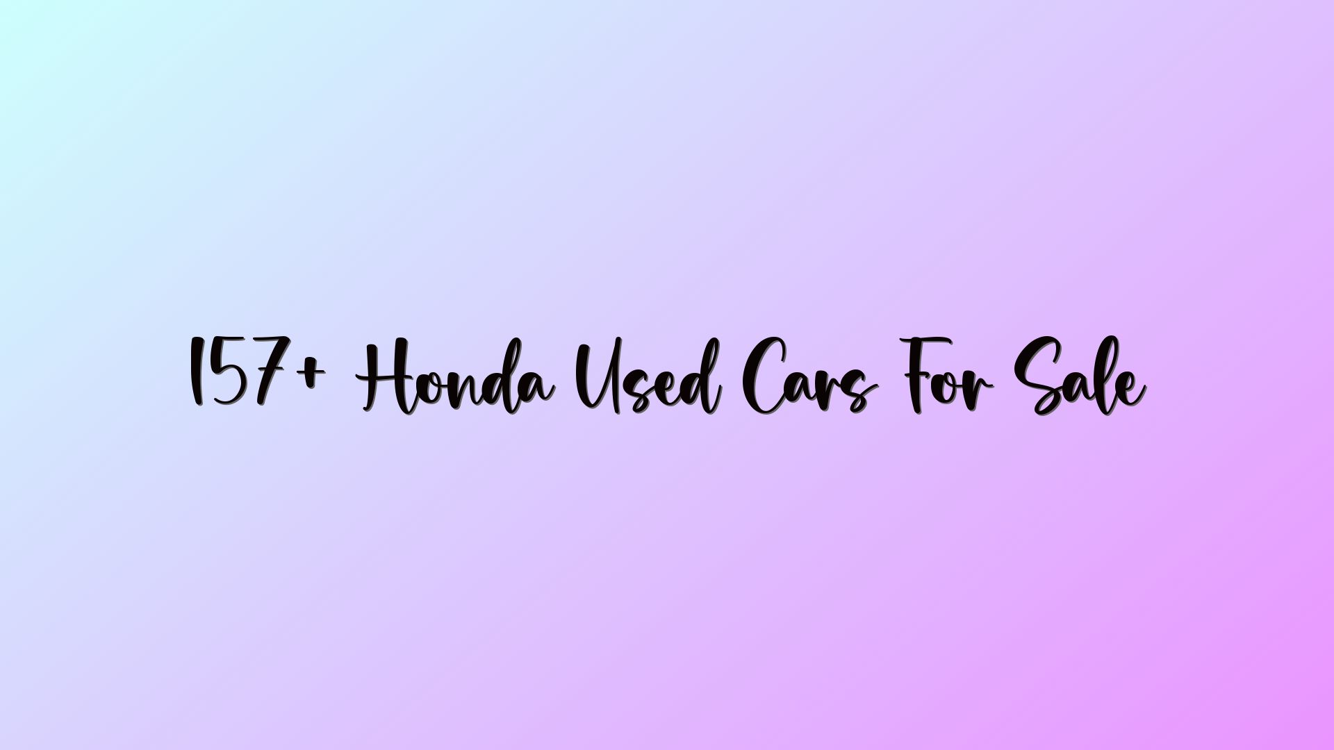 157+ Honda Used Cars For Sale