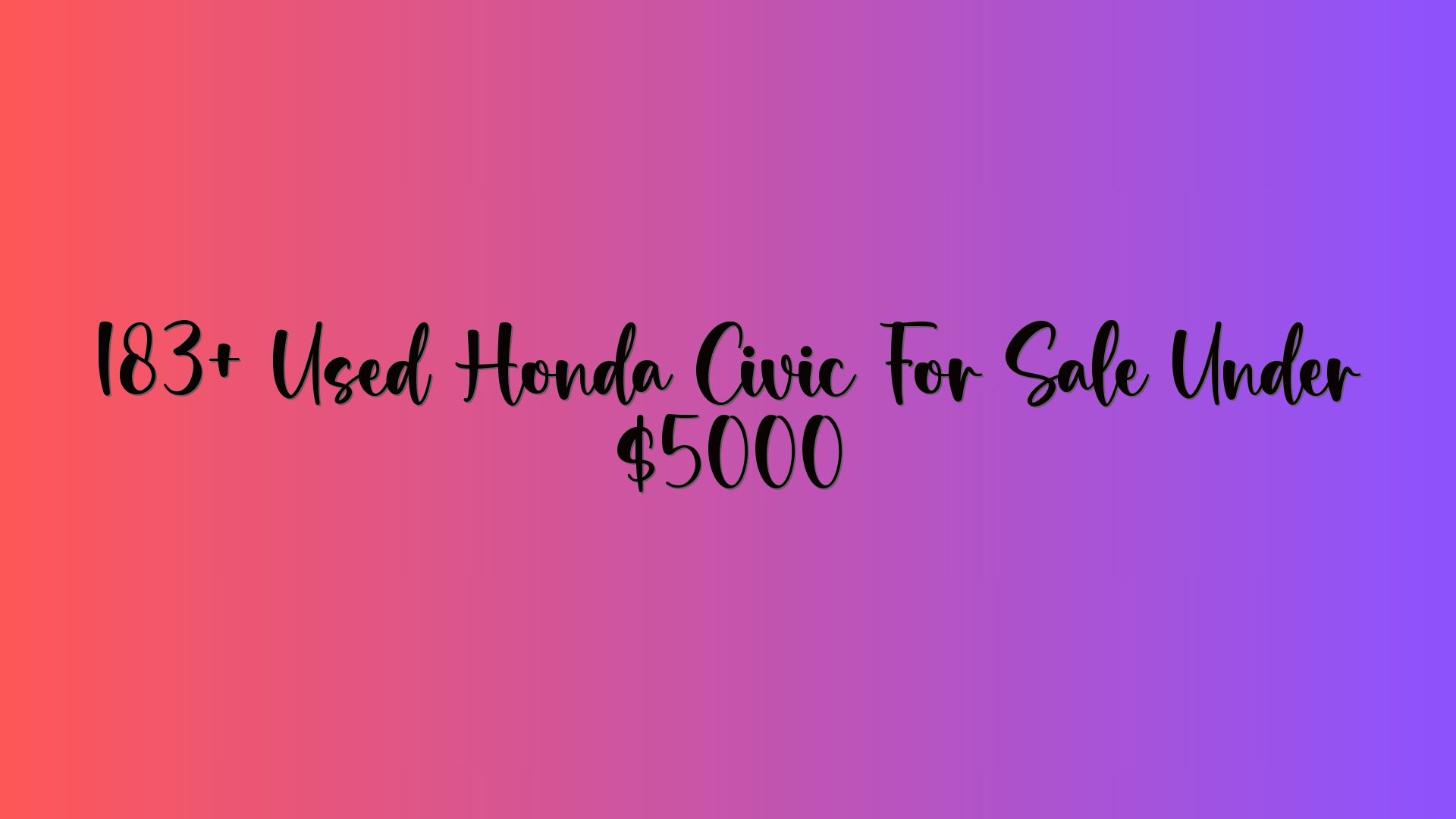 183+ Used Honda Civic For Sale Under $5000