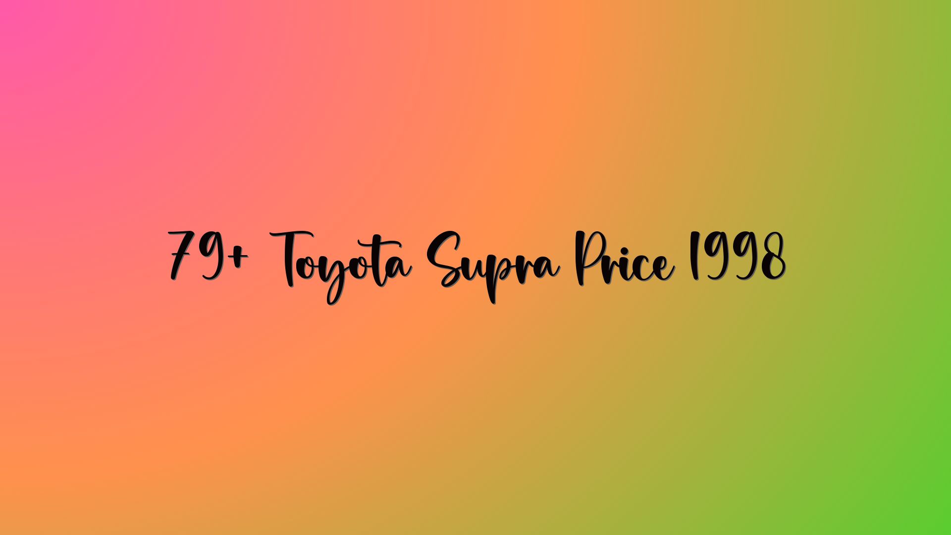 79+ Toyota Supra Price 1998