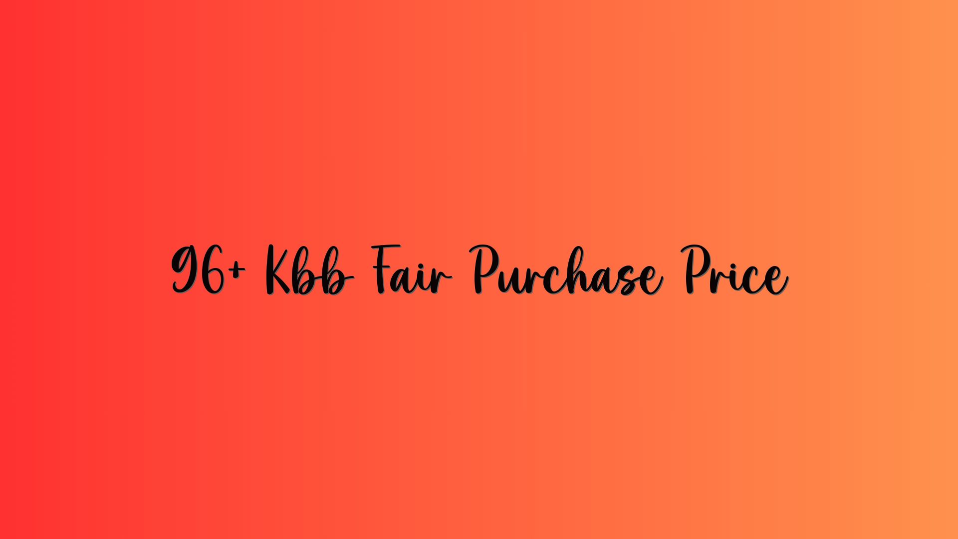 96+ Kbb Fair Purchase Price