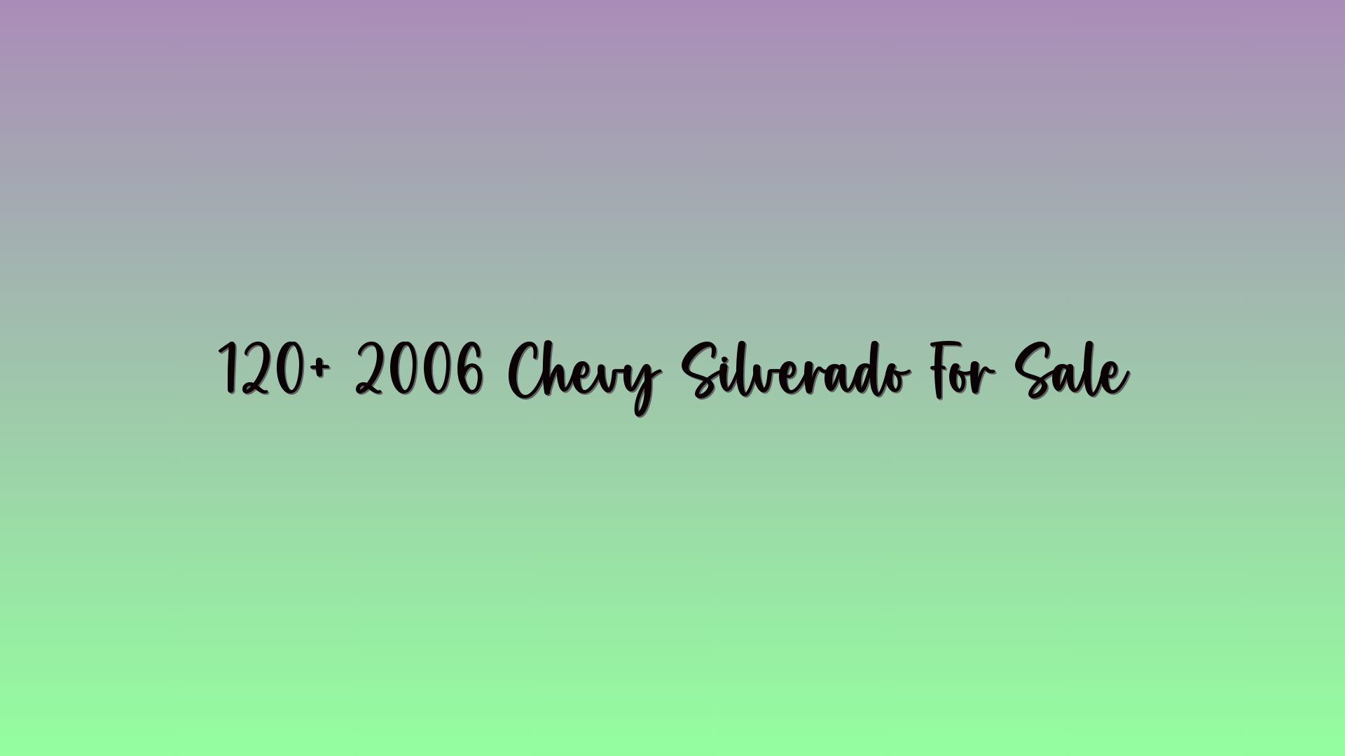 120+ 2006 Chevy Silverado For Sale