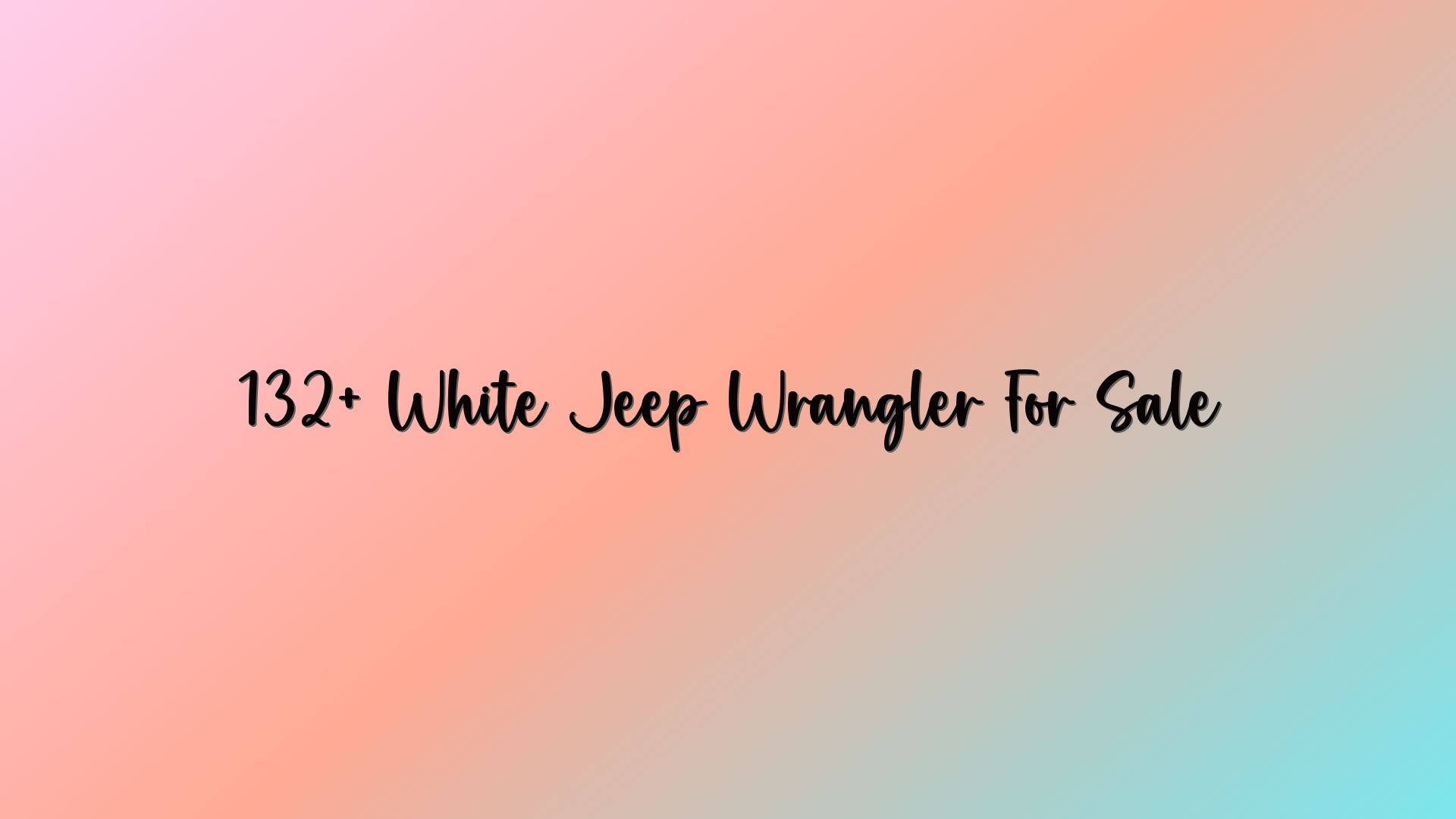 132+ White Jeep Wrangler For Sale