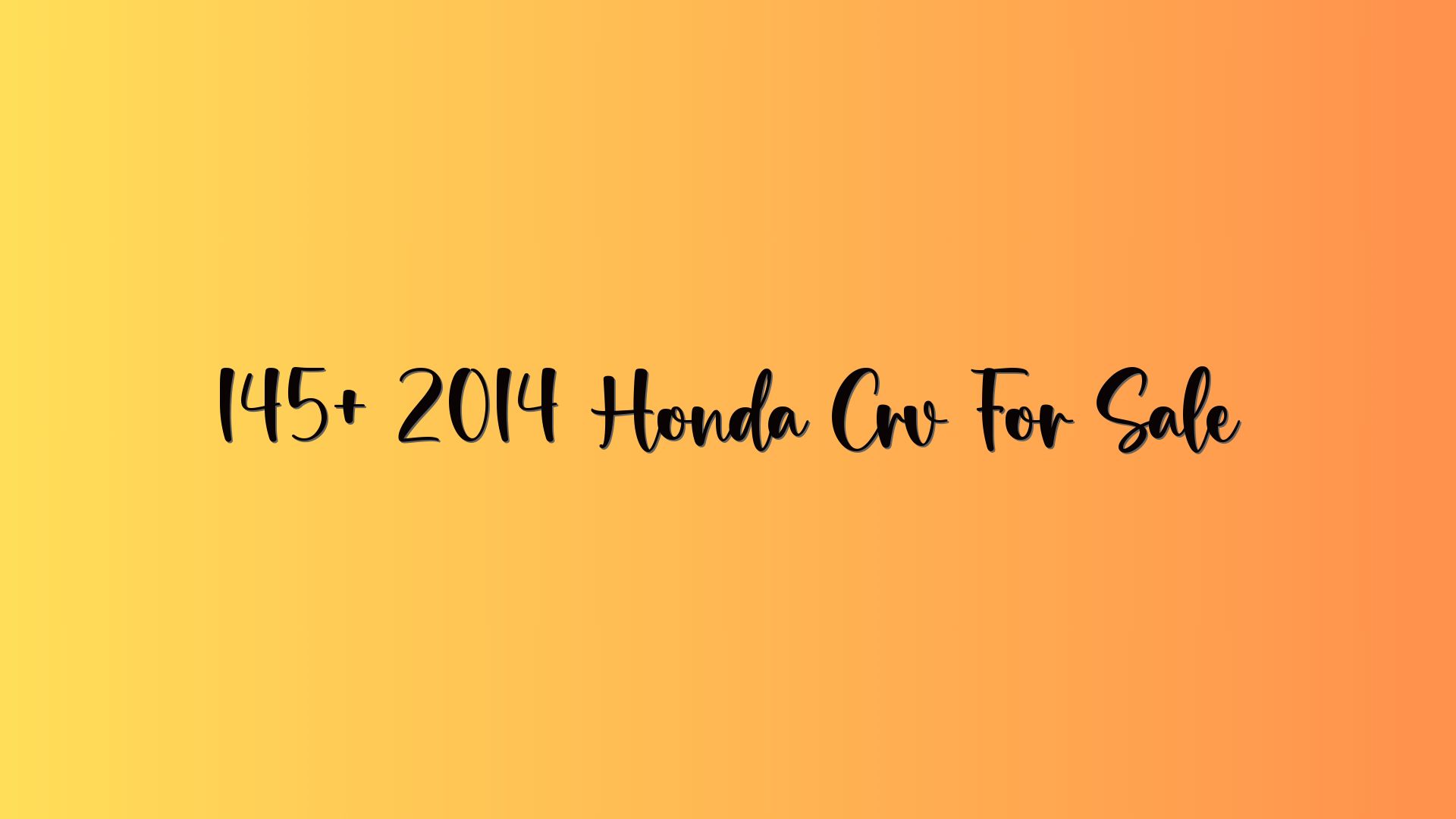 145+ 2014 Honda Crv For Sale