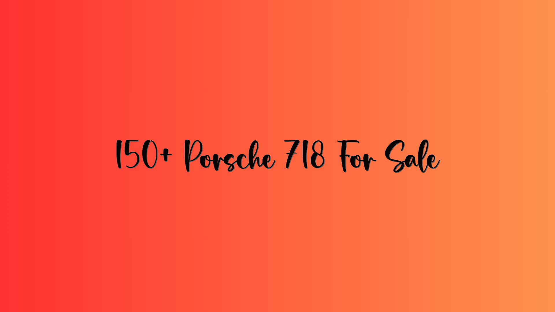 150+ Porsche 718 For Sale