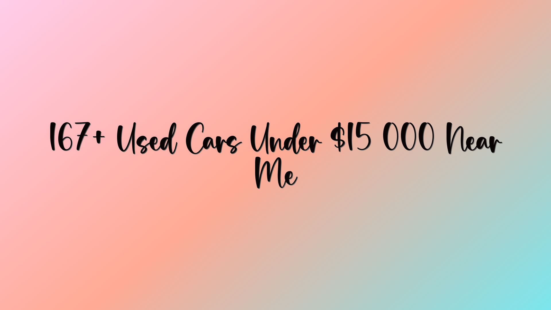 167+ Used Cars Under $15 000 Near Me