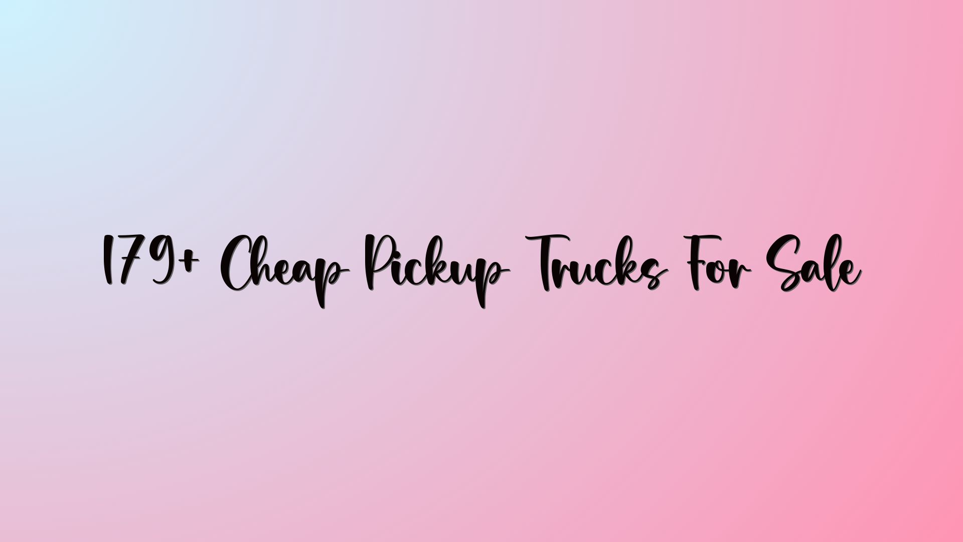 179+ Cheap Pickup Trucks For Sale