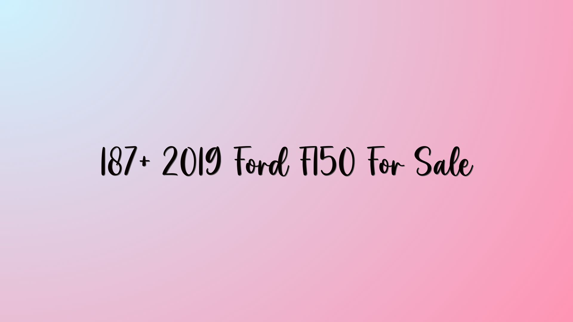 187+ 2019 Ford F150 For Sale