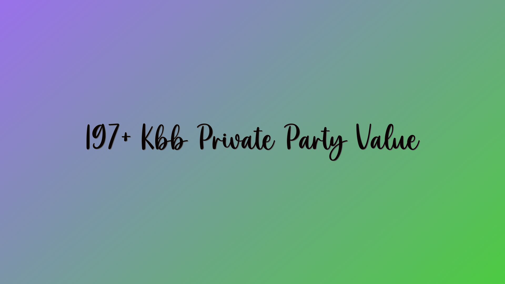 197+ Kbb Private Party Value